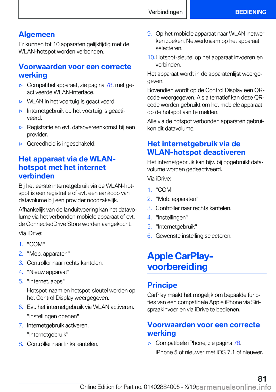 BMW X7 2020  Instructieboekjes (in Dutch) �A�l�g�e�m�e�e�n
�E�r��k�u�n�n�e�n��t�o�t��1�0��a�p�p�a�r�a�t�e�n��g�e�l�i�j�k�t�i�j�d�i�g��m�e�t��d�e
�W�L�A�N�-�h�o�t�s�p�o�t��w�o�r�d�e�n��v�e�r�b�o�n�d�e�n�.
�V�o�o�r�w�a�a�r�d�e�n��v�o�
