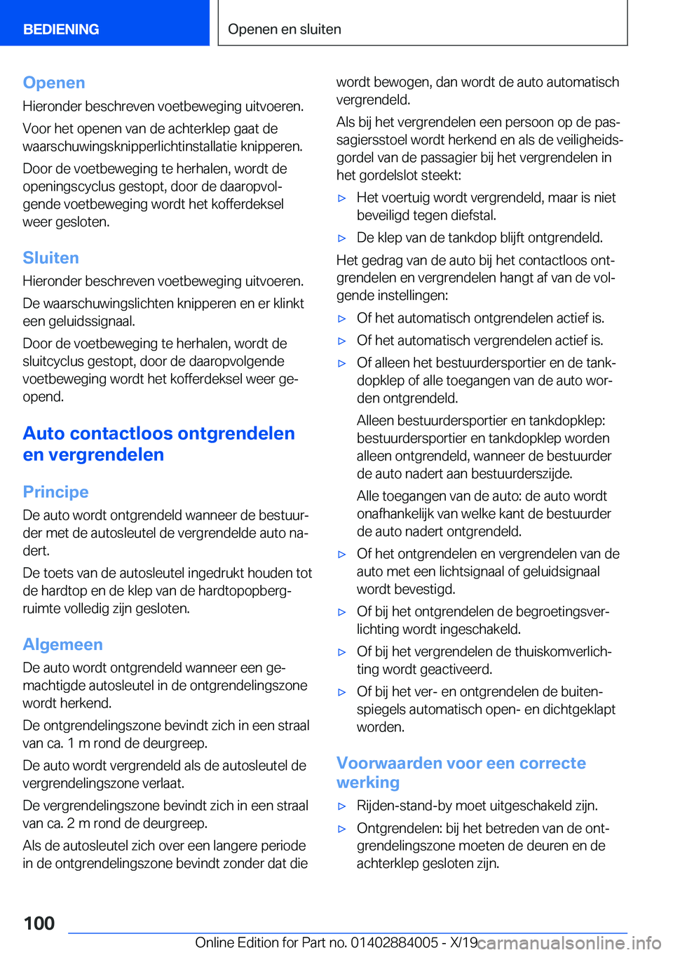BMW X7 2020  Instructieboekjes (in Dutch) �O�p�e�n�e�n�H�i�e�r�o�n�d�e�r��b�e�s�c�h�r�e�v�e�n��v�o�e�t�b�e�w�e�g�i�n�g��u�i�t�v�o�e�r�e�n�.
�V�o�o�r��h�e�t��o�p�e�n�e�n��v�a�n��d�e��a�c�h�t�e�r�k�l�e�p��g�a�a�t��d�e
�w�a�a�r�s�c�h�u