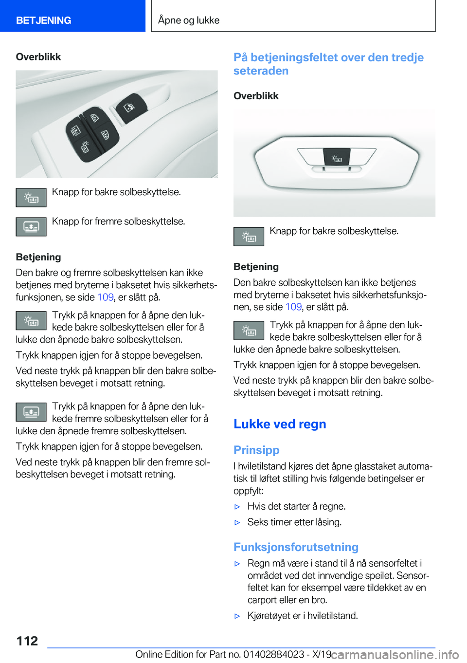 BMW X7 2020  InstruksjonsbØker (in Norwegian) �O�v�e�r�b�l�i�k�k
�K�n�a�p�p��f�o�r��b�a�k�r�e��s�o�l�b�e�s�k�y�t�t�e�l�s�e�.�K�n�a�p�p��f�o�r��f�r�e�m�r�e��s�o�l�b�e�s�k�y�t�t�e�l�s�e�.
�B�e�t�j�e�n�i�n�g
�D�e�n��b�a�k�r�e��o�g��f�r�e�m�