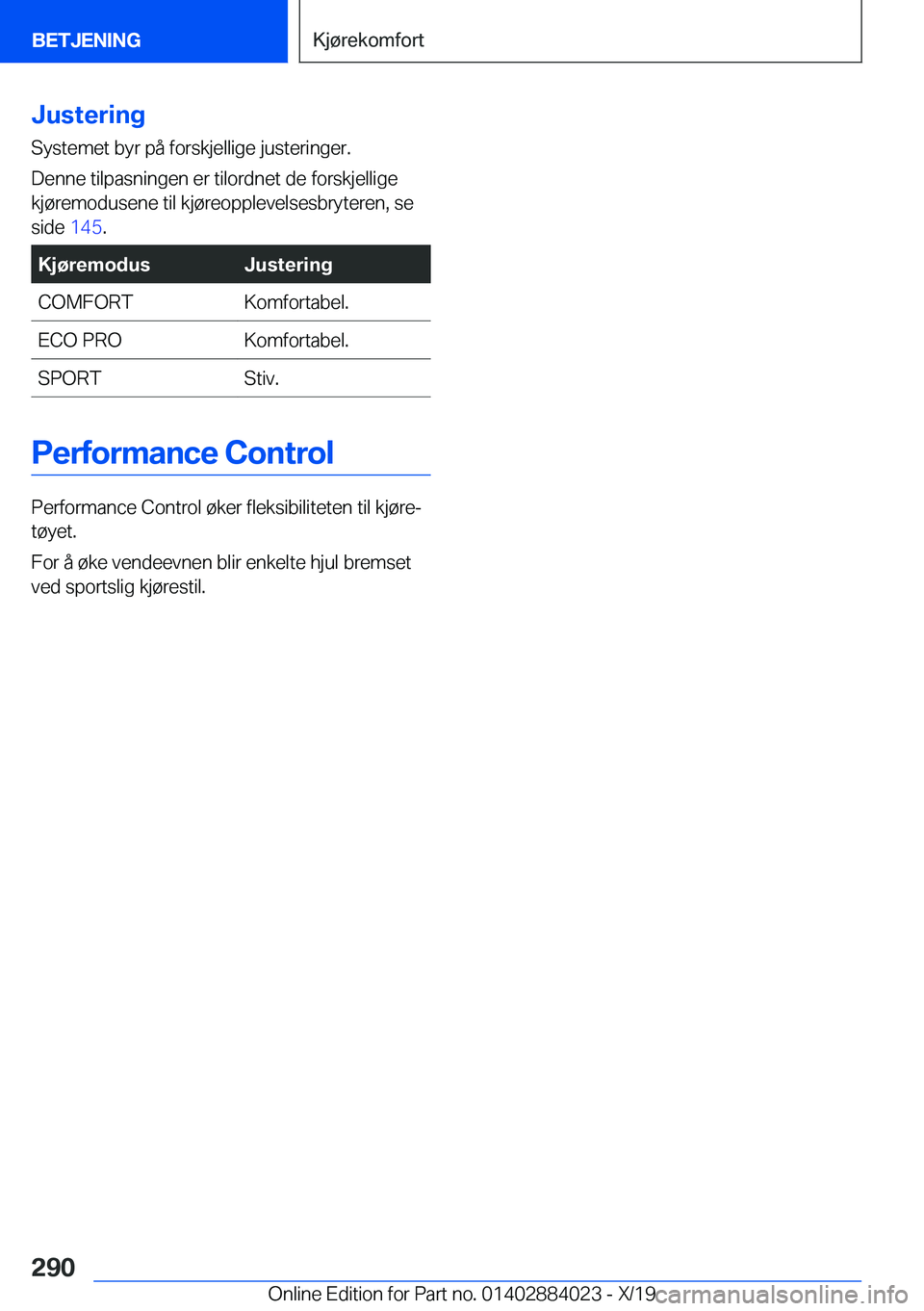 BMW X7 2020  InstruksjonsbØker (in Norwegian) �J�u�s�t�e�r�i�n�g�S�y�s�t�e�m�e�t��b�y�r��p�å��f�o�r�s�k�j�e�l�l�i�g�e��j�u�s�t�e�r�i�n�g�e�r�.
�D�e�n�n�e��t�i�l�p�a�s�n�i�n�g�e�n��e�r��t�i�l�o�r�d�n�e�t��d�e��f�o�r�s�k�j�e�l�l�i�g�e
�k�