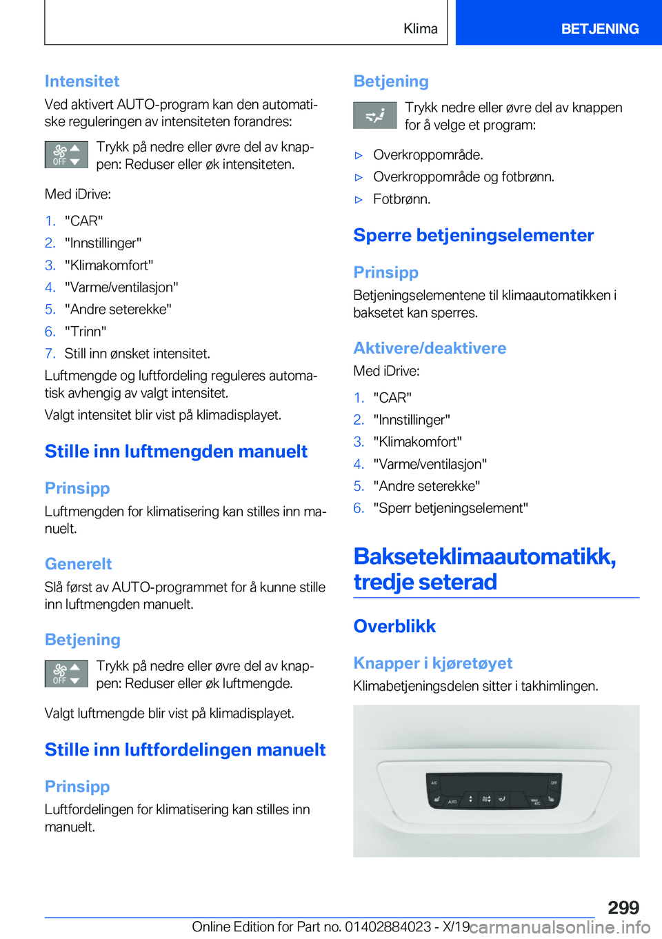 BMW X7 2020  InstruksjonsbØker (in Norwegian) �I�n�t�e�n�s�i�t�e�t
�V�e�d��a�k�t�i�v�e�r�t��A�U�T�O�-�p�r�o�g�r�a�m��k�a�n��d�e�n��a�u�t�o�m�a�t�ij �s�k�e��r�e�g�u�l�e�r�i�n�g�e�n��a�v��i�n�t�e�n�s�i�t�e�t�e�n��f�o�r�a�n�d�r�e�s�:
�T�r�