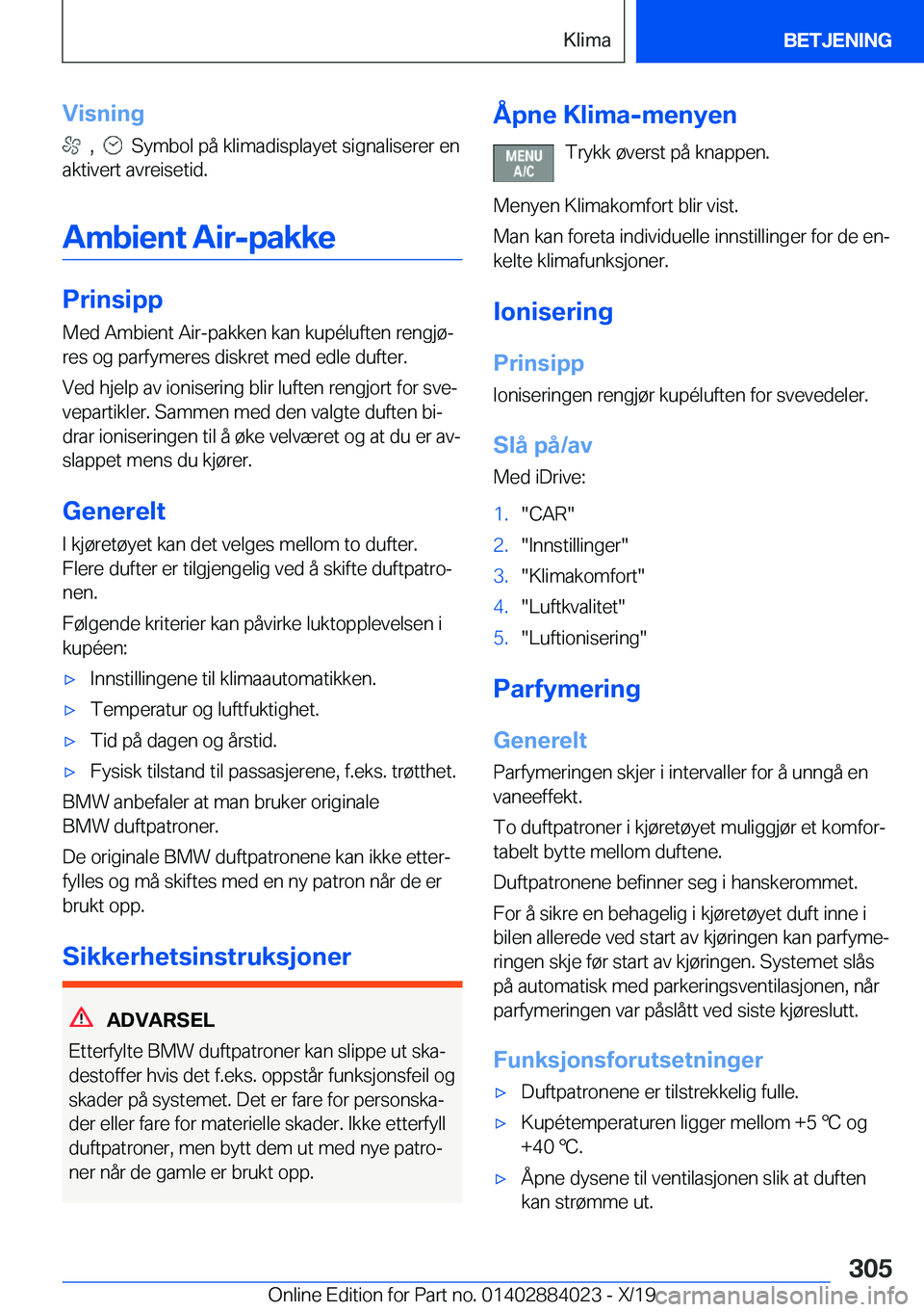 BMW X7 2020  InstruksjonsbØker (in Norwegian) �V�i�s�n�i�n�g
���,�����S�y�m�b�o�l��p�å��k�l�i�m�a�d�i�s�p�l�a�y�e�t��s�i�g�n�a�l�i�s�e�r�e�r��e�n
�a�k�t�i�v�e�r�t��a�v�r�e�i�s�e�t�i�d�.
�A�m�b�i�e�n�t��A�i�r�-�p�a�k�k�e
�P�r�i�n�s�i�