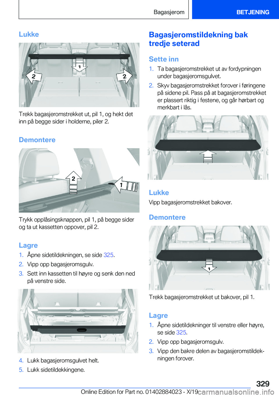 BMW X7 2020  InstruksjonsbØker (in Norwegian) �L�u�k�k�e
�T�r�e�k�k��b�a�g�a�s�j�e�r�o�m�s�t�r�e�k�k�e�t��u�t�,��p�i�l��1�,��o�g��h�e�k�t��d�e�t
�i�n�n��p�å��b�e�g�g�e��s�i�d�e�r��i��h�o�l�d�e�r�n�e�,��p�i�l�e�r��2�.
�D�e�m�o�n�t�e