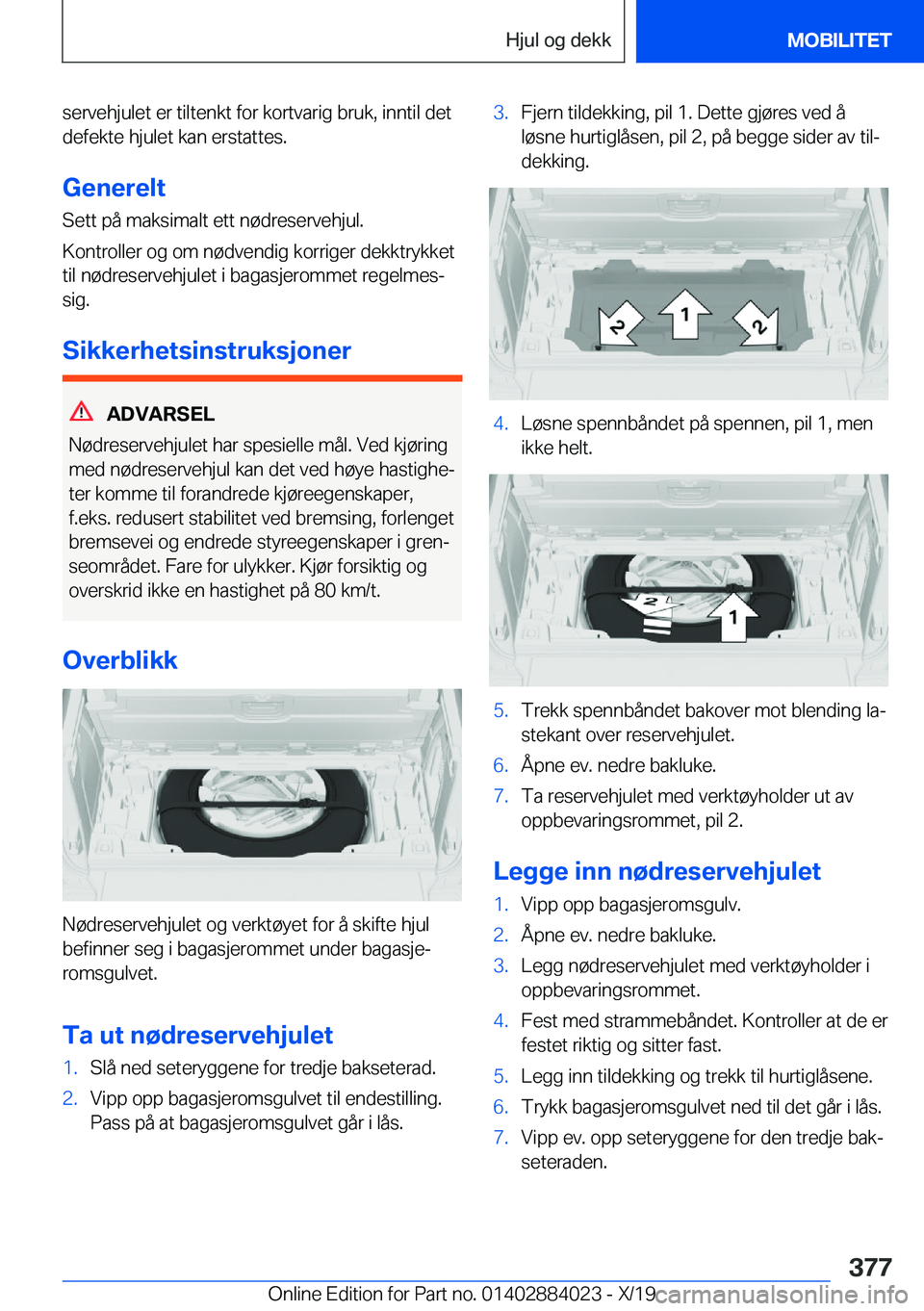 BMW X7 2020  InstruksjonsbØker (in Norwegian) �s�e�r�v�e�h�j�u�l�e�t��e�r��t�i�l�t�e�n�k�t��f�o�r��k�o�r�t�v�a�r�i�g��b�r�u�k�,��i�n�n�t�i�l��d�e�t
�d�e�f�e�k�t�e��h�j�u�l�e�t��k�a�n��e�r�s�t�a�t�t�e�s�.
�G�e�n�e�r�e�l�t �S�e�t�t��p�å
