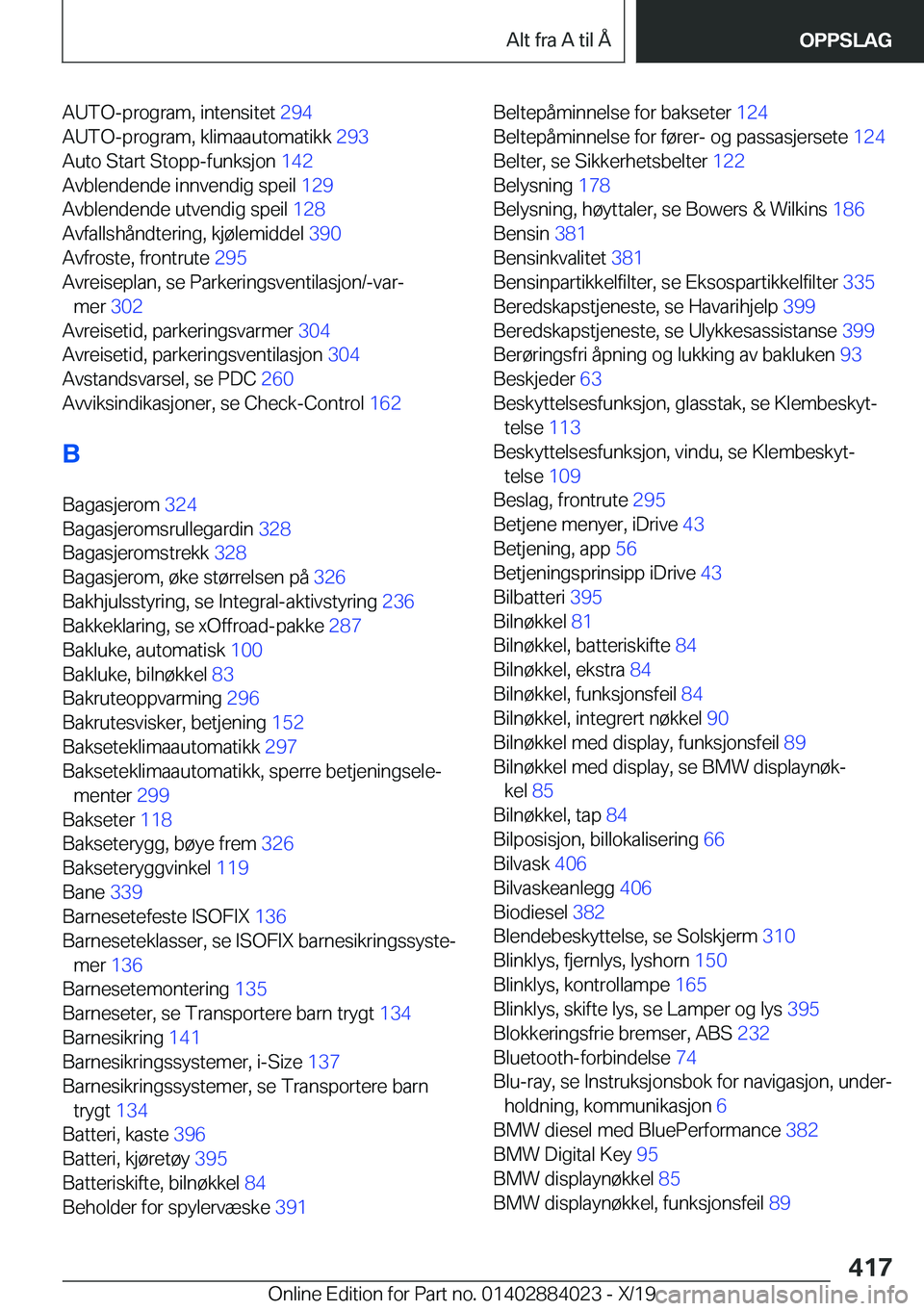 BMW X7 2020  InstruksjonsbØker (in Norwegian) �A�U�T�O�-�p�r�o�g�r�a�m�,��i�n�t�e�n�s�i�t�e�t��2�9�4�
�A�U�T�O�-�p�r�o�g�r�a�m�,��k�l�i�m�a�a�u�t�o�m�a�t�i�k�k� �2�9�3�
�A�u�t�o��S�t�a�r�t��S�t�o�p�p�-�f�u�n�k�s�j�o�n� �1�4�2�
�A�v�b�l�