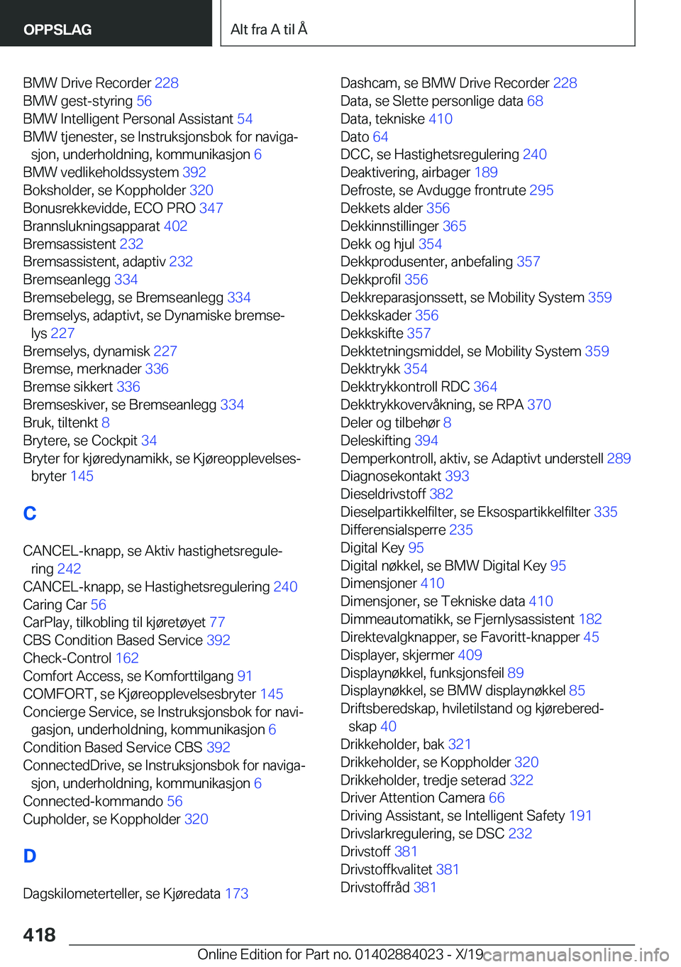 BMW X7 2020  InstruksjonsbØker (in Norwegian) �B�M�W��D�r�i�v�e��R�e�c�o�r�d�e�r��2�2�8�
�B�M�W��g�e�s�t�-�s�t�y�r�i�n�g� �5�6�
�B�M�W��I�n�t�e�l�l�i�g�e�n�t��P�e�r�s�o�n�a�l��A�s�s�i�s�t�a�n�t� �5�4�
�B�M�W��t�j�e�n�e�s�t�e�r�,��s�