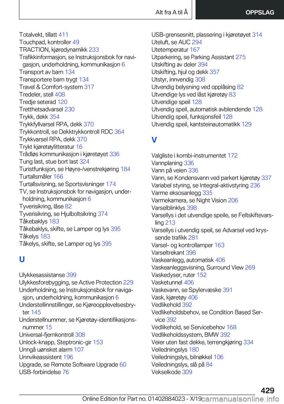 BMW X7 2020  InstruksjonsbØker (in Norwegian) �T�o�t�a�l�v�e�k�t�,��t�i�l�l�a�t�t��4�1�1�
�T�o�u�c�h�p�a�d�,��k�o�n�t�r�o�l�l�e�r� �4�9�
�T�R�A�C�T�I�O�N�,��k�j�
