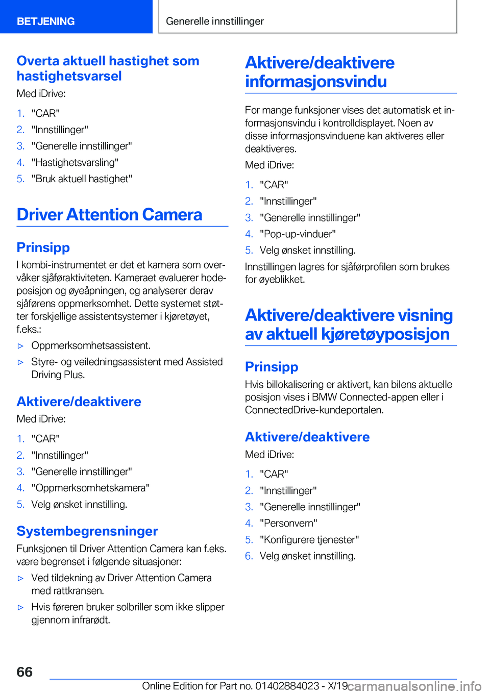 BMW X7 2020  InstruksjonsbØker (in Norwegian) �O�v�e�r�t�a��a�k�t�u�e�l�l��h�a�s�t�i�g�h�e�t��s�o�m
�h�a�s�t�i�g�h�e�t�s�v�a�r�s�e�l
�M�e�d��i�D�r�i�v�e�:�1�.��C�A�R��2�.��I�n�n�s�t�i�l�l�i�n�g�e�r��3�.��G�e�n�e�r�e�l�l�e��i�n�n�s�t�i�l