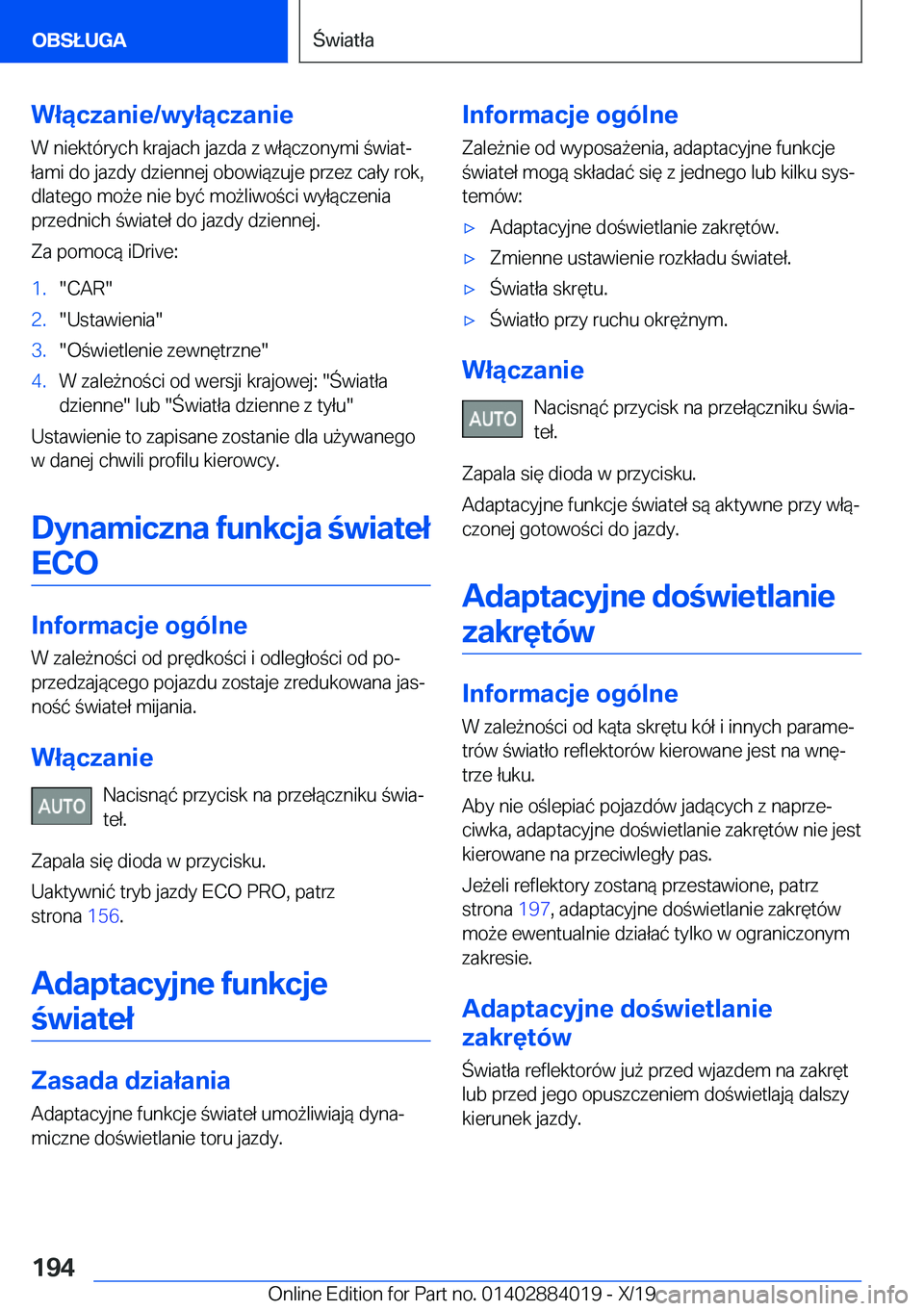 BMW X7 2020  Instrukcja obsługi (in Polish) �W�ł�ą�c�z�a�n�i�e�/�w�y�ł�ą�c�z�a�n�i�e
�W��n�i�e�k�t�