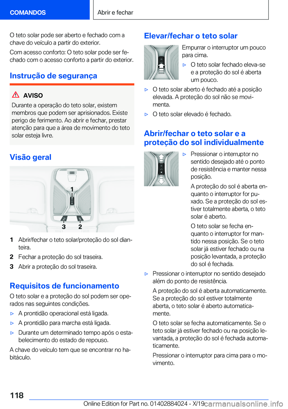 BMW X7 2020  Manual do condutor (in Portuguese) �O��t�e�t�o��s�o�l�a�r��p�o�d�e��s�e�r��a�b�e�r�t�o��e��f�e�c�h�a�d�o��c�o�m��a
�c�h�a�v�e��d�o��v�e�