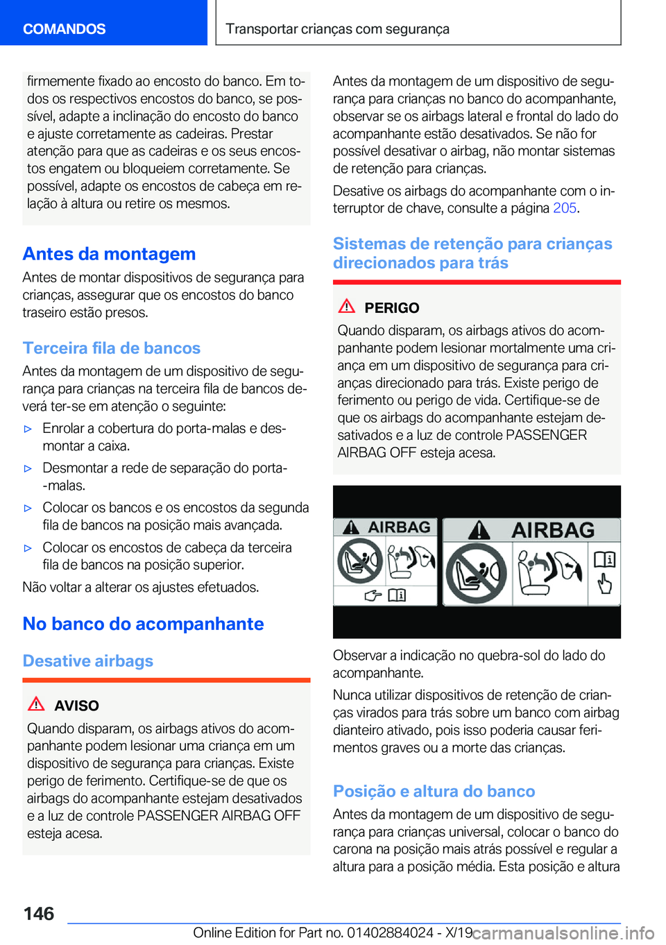 BMW X7 2020  Manual do condutor (in Portuguese) �f�i�r�m�e�m�e�n�t�e��f�i�x�a�d�o��a�o��e�n�c�o�s�t�o��d�o��b�a�n�c�o�.��E�m��t�oª�d�o�s��o�s��r�e�s�p�e�c�t�i�v�o�s��e�n�c�o�s�t�o�s��d�o��b�a�n�c�o�,��s�e��p�o�sª
�s�