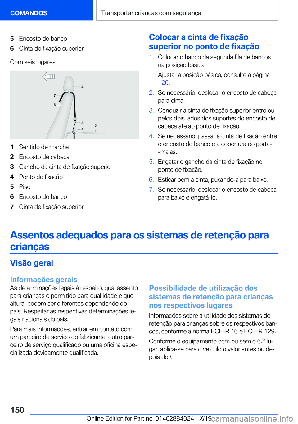 BMW X7 2020  Manual do condutor (in Portuguese) �5�E�n�c�o�s�t�o��d�o��b�a�n�c�o�6�C�i�n�t�a��d�e��f�i�x�a�