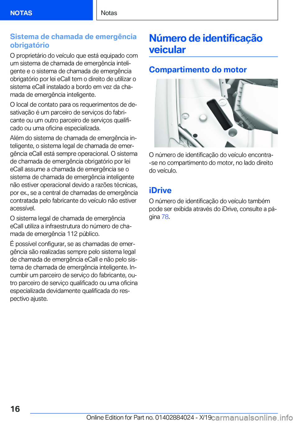 BMW X7 2020  Manual do condutor (in Portuguese) �S�i�s�t�e�m�a��d�e��c�h�a�m�a�d�a��d�e��e�m�e�r�g�ê�n�c�i�a
�o�b�r�i�g�a�t�ó�r�i�o
�O��p�r�o�p�r�i�e�t�á�r�i�o��d�o��v�e�