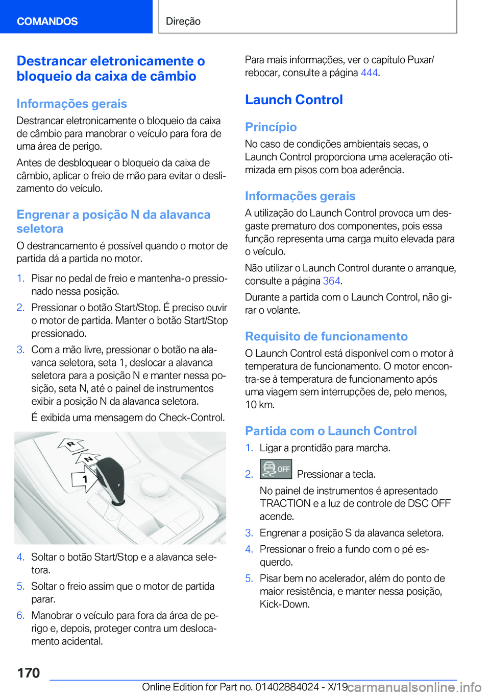 BMW X7 2020  Manual do condutor (in Portuguese) �D�e�s�t�r�a�n�c�a�r��e�l�e�t�r�o�n�i�c�a�m�e�n�t�e��o
�b�l�o�q�u�e�i�o��d�a��c�a�i�x�a��d�e��c�â�m�b�i�o
�I�n�f�o�r�m�a�