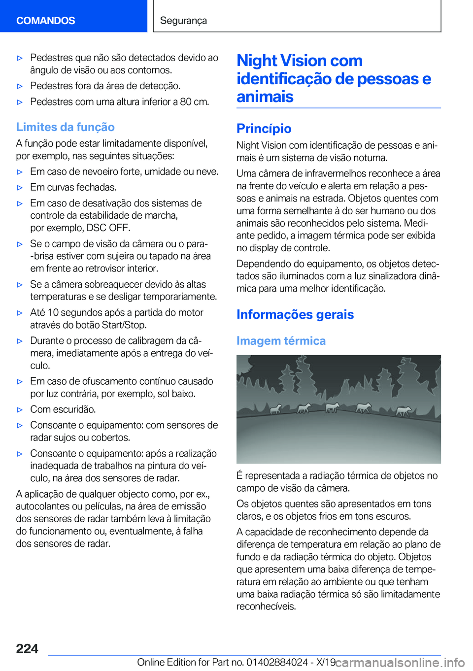BMW X7 2020  Manual do condutor (in Portuguese) x�P�e�d�e�s�t�r�e�s��q�u�e��n�ã�o��s�ã�o��d�e�t�e�c�t�a�d�o�s��d�e�v�i�d�o��a�o
�â�n�g�u�l�o��d�e��v�i�s�ã�o��o�u��a�o�s��c�o�n�t�o�r�n�o�s�.x�P�e�d�e�s�t�r�e�s��f�o�r�a��d�a��á�r