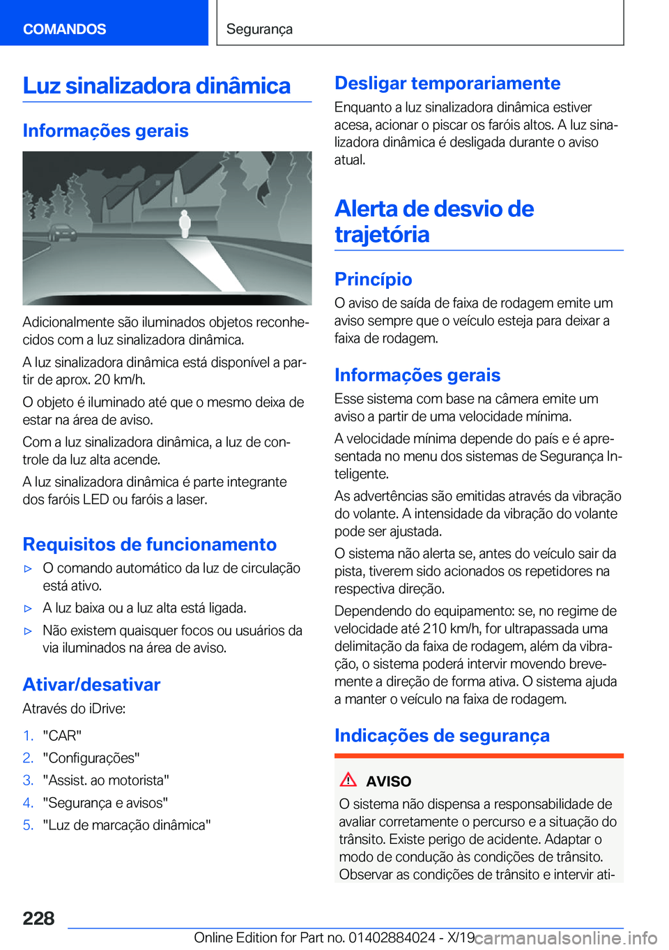 BMW X7 2020  Manual do condutor (in Portuguese) �L�u�z��s�i�n�a�l�i�z�a�d�o�r�a��d�i�n�â�m�i�c�a
�I�n�f�o�r�m�a�