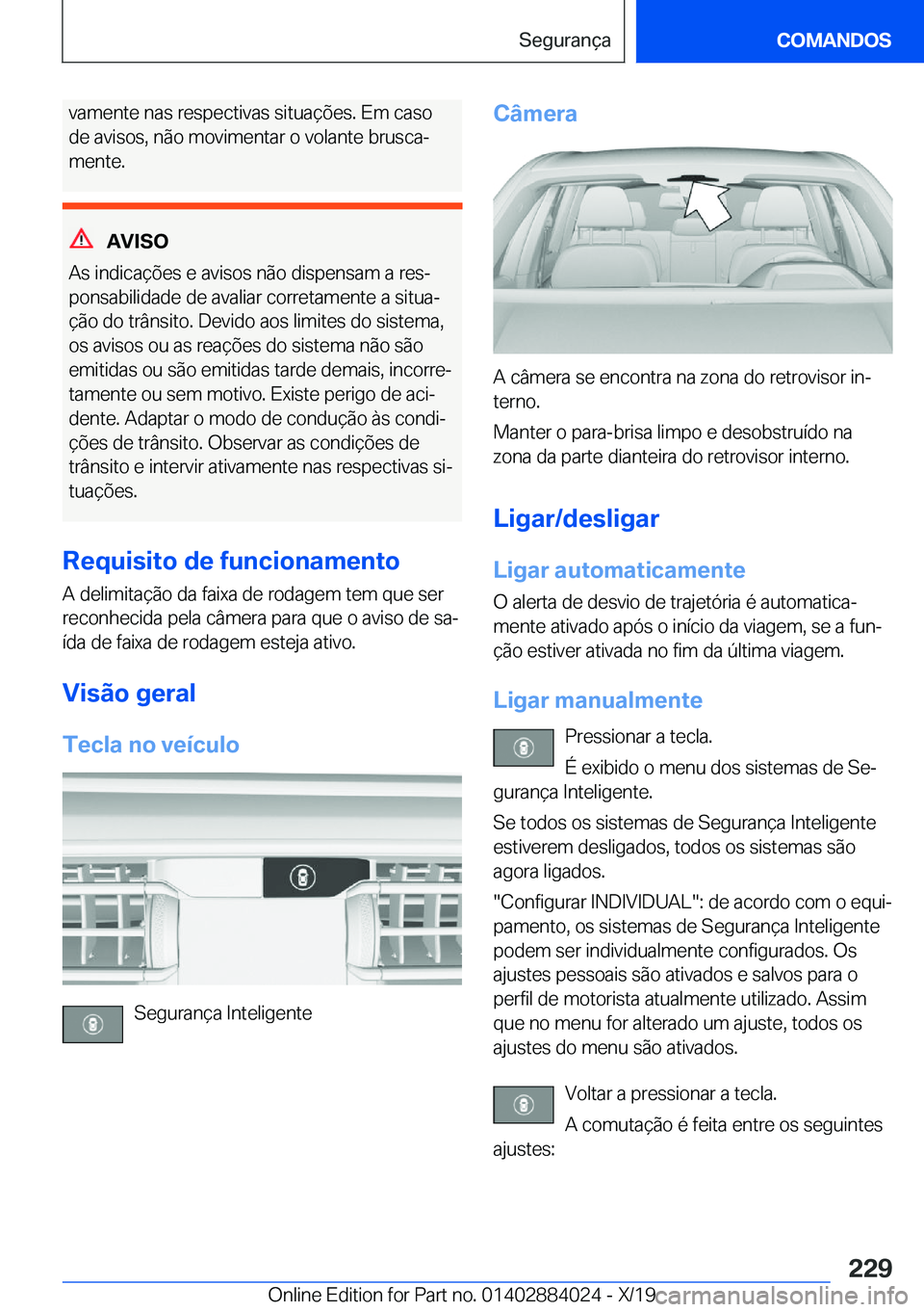 BMW X7 2020  Manual do condutor (in Portuguese) �v�a�m�e�n�t�e��n�a�s��r�e�s�p�e�c�t�i�v�a�s��s�i�t�u�a�
