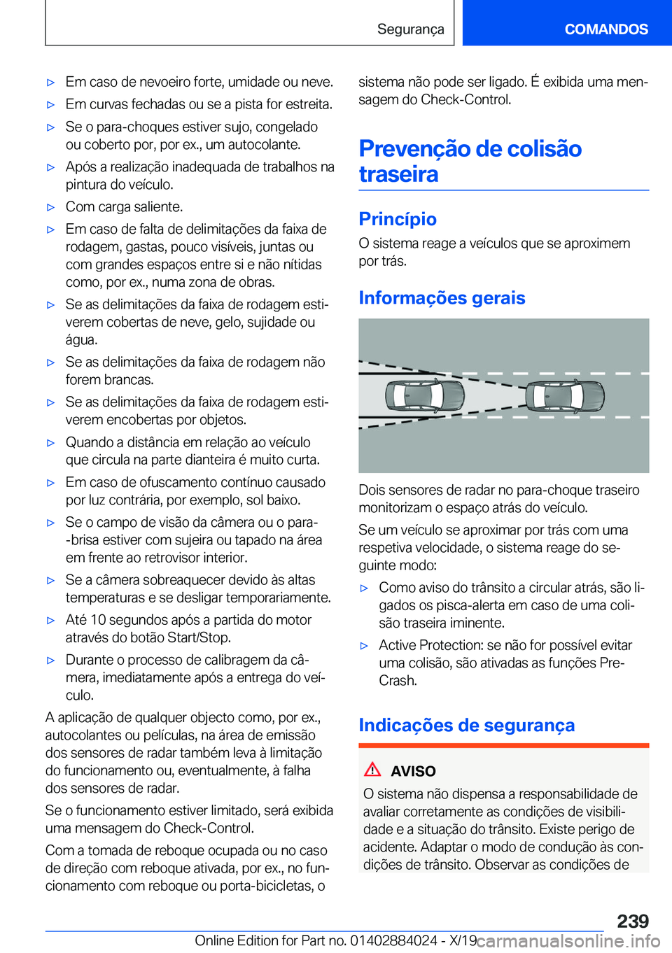 BMW X7 2020  Manual do condutor (in Portuguese) x�E�m��c�a�s�o��d�e��n�e�v�o�e�i�r�o��f�o�r�t�e�,��u�m�i�d�a�d�e��o�u��n�e�v�e�.x�E�m��c�u�r�v�a�s��f�e�c�h�a�d�a�s��o�u��s�e��a��p�i�s�t�a��f�o�r��e�s�t�r�e�i�t�a�.x�S�e��o��p�a�r