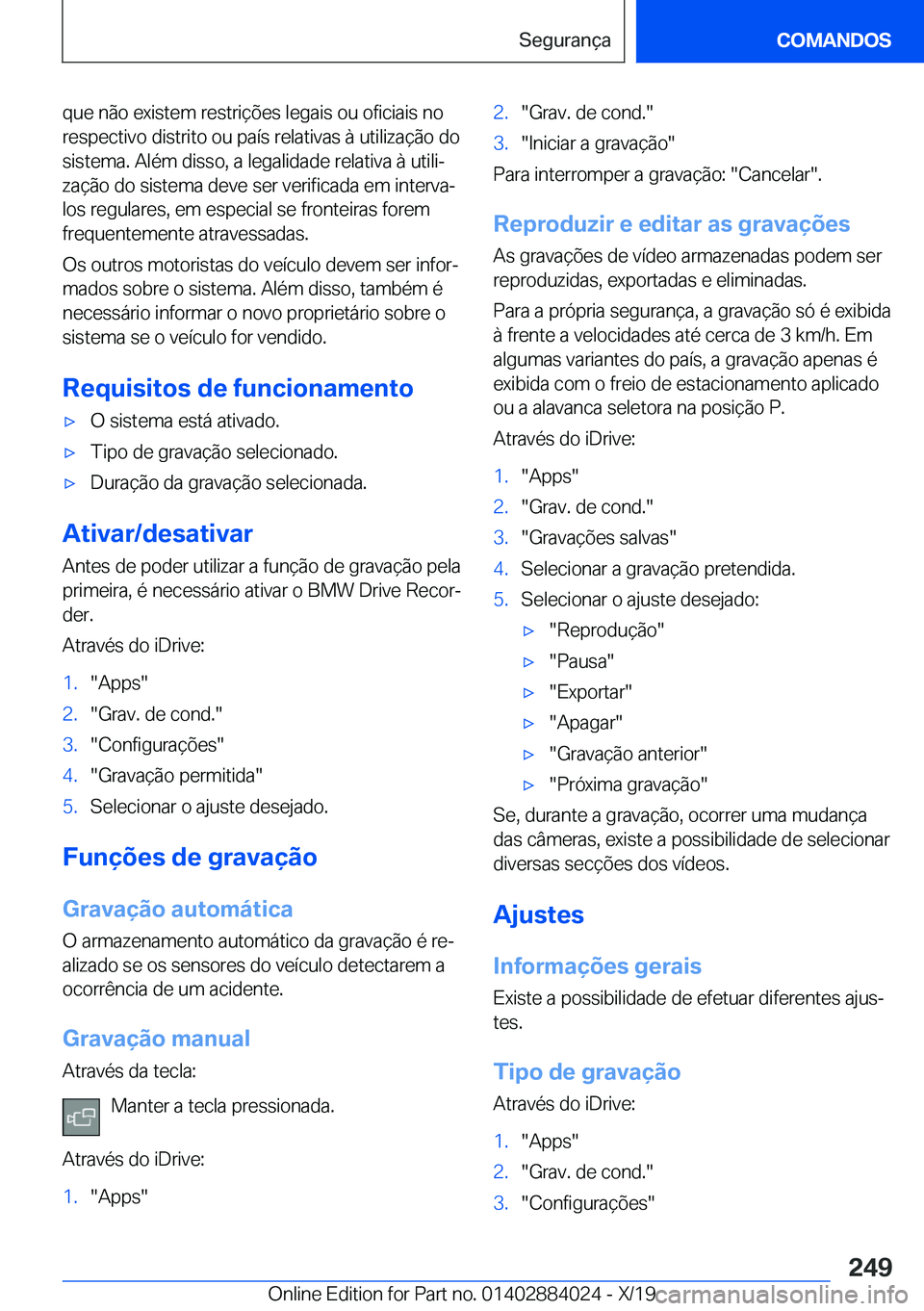 BMW X7 2020  Manual do condutor (in Portuguese) �q�u�e��n�ã�o��e�x�i�s�t�e�m��r�e�s�t�r�i�