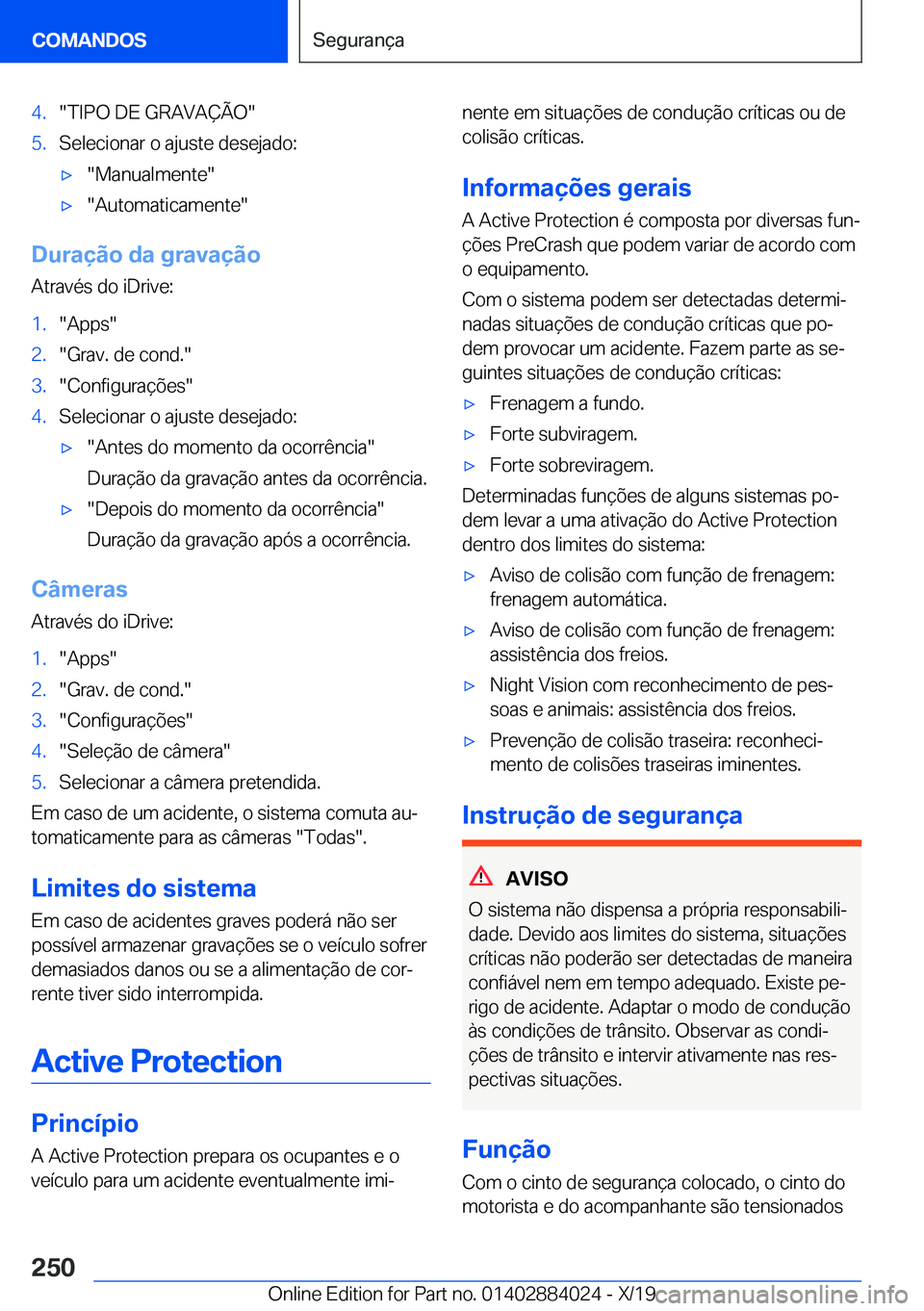 BMW X7 2020  Manual do condutor (in Portuguese) �4�.��T�I�P�O��D�E��G�R�A�V�A�