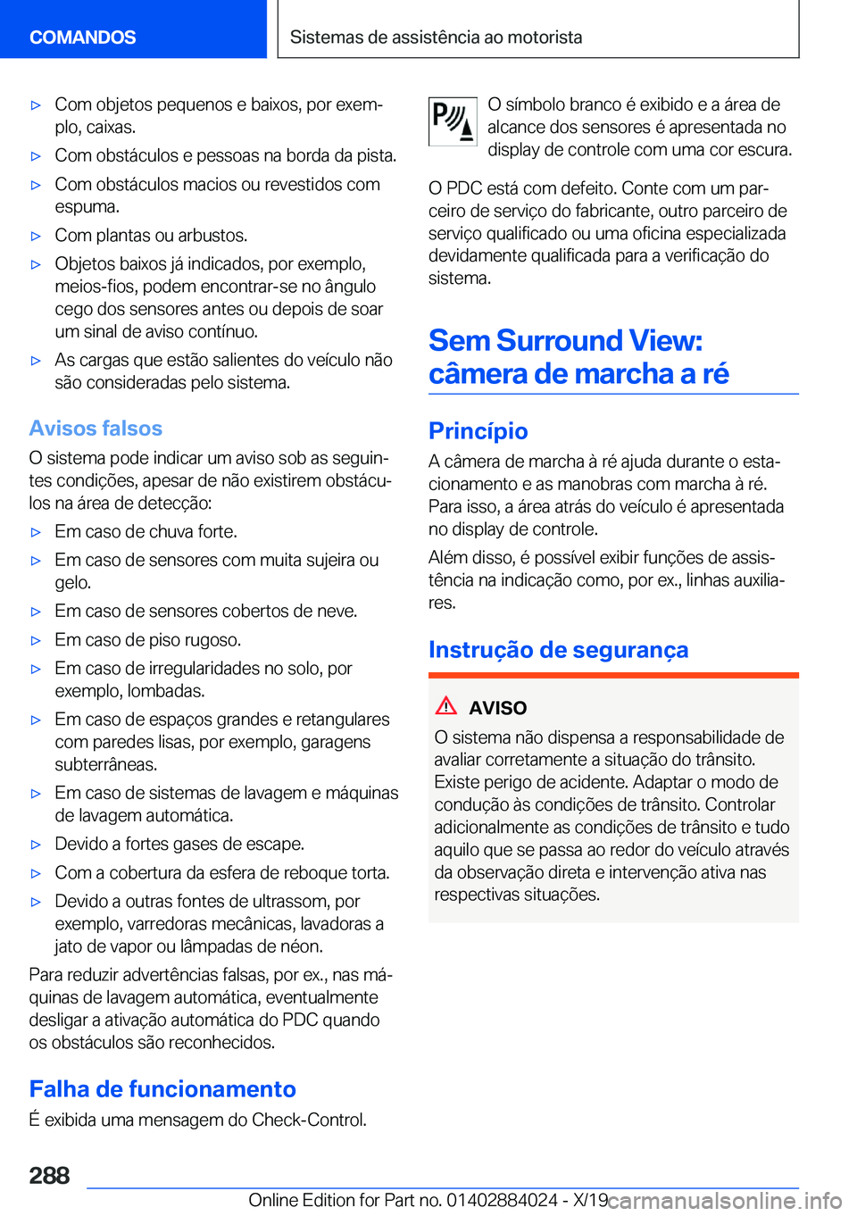 BMW X7 2020  Manual do condutor (in Portuguese) x�C�o�m��o�b�j�e�t�o�s��p�e�q�u�e�n�o�s��e��b�a�i�x�o�s�,��p�o�r��e�x�e�mª
�p�l�o�,��c�a�i�x�a�s�.x�C�o�m��o�b�s�t�á�c�u�l�o�s��e��p�e�s�s�o�a�s��n�a��b�o�r�d�a��d�a��p�i�s�t�a�.x�
