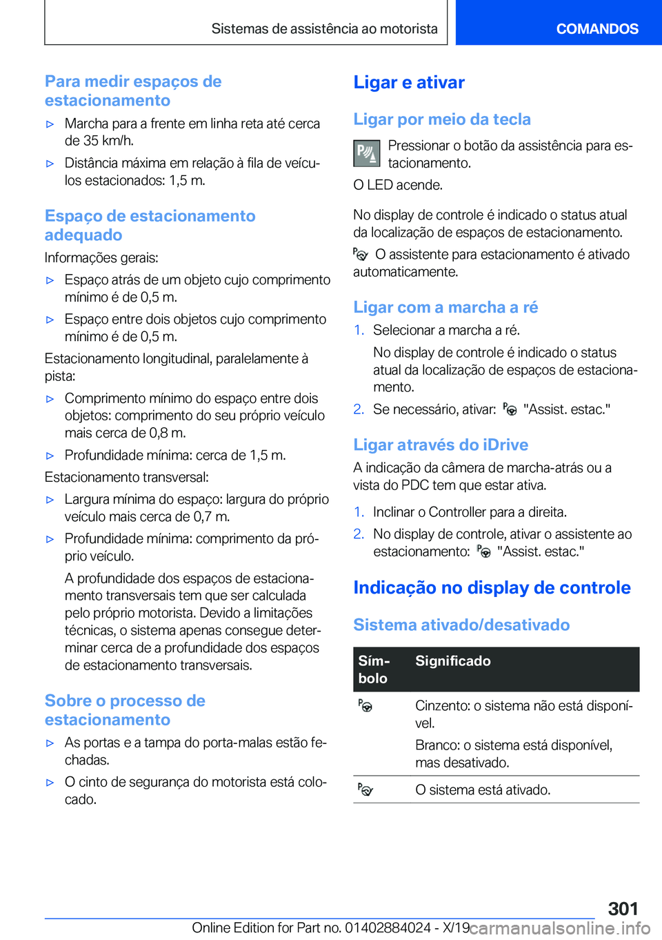 BMW X7 2020  Manual do condutor (in Portuguese) �P�a�r�a��m�e�d�i�r��e�s�p�a�