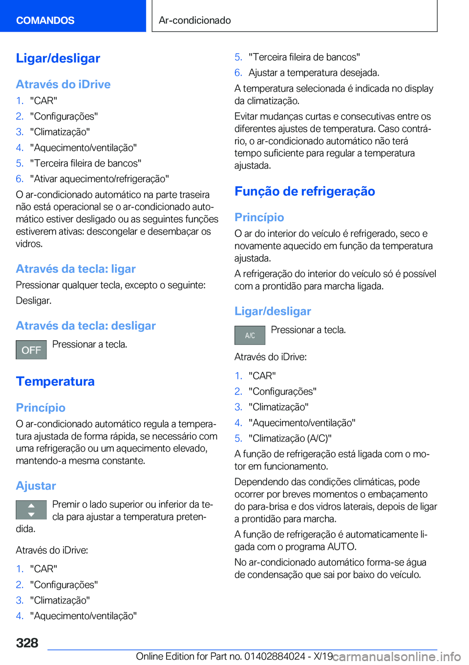 BMW X7 2020  Manual do condutor (in Portuguese) �L�i�g�a�r�/�d�e�s�l�i�g�a�r
�A�t�r�a�v�é�s��d�o��i�D�r�i�v�e�1�.��C�A�R��2�.��C�o�n�f�i�g�u�r�a�