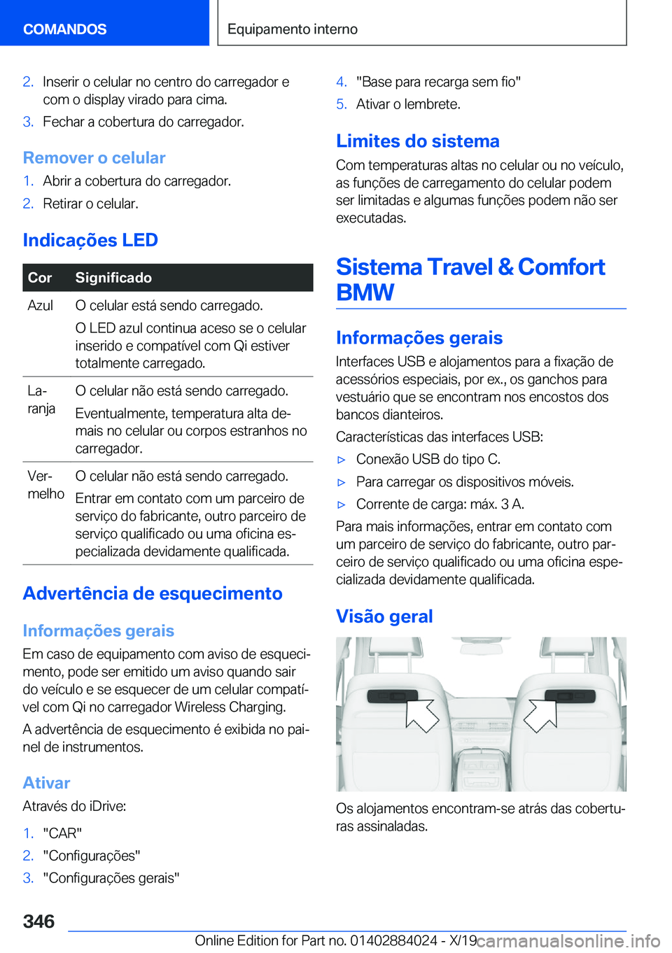 BMW X7 2020  Manual do condutor (in Portuguese) �2�.�I�n�s�e�r�i�r��o��c�e�l�u�l�a�r��n�o��c�e�n�t�r�o��d�o��c�a�r�r�e�g�a�d�o�r��e
�c�o�m��o��d�i�s�p�l�a�y��v�i�r�a�d�o��p�a�r�a��c�i�m�a�.�3�.�F�e�c�h�a�r��a��c�o�b�e�r�t�u�r�a��d�o�