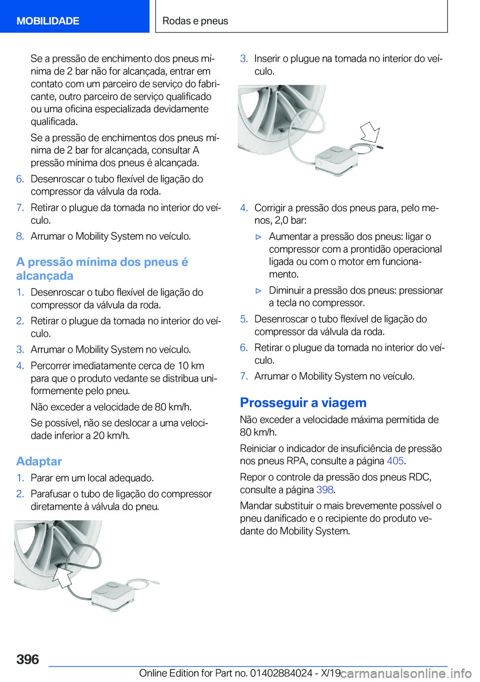 BMW X7 2020  Manual do condutor (in Portuguese) �S�e��a��p�r�e�s�s�ã�o��d�e��e�n�c�h�i�m�e�n�t�o��d�o�s��p�n�e�u�s��m�