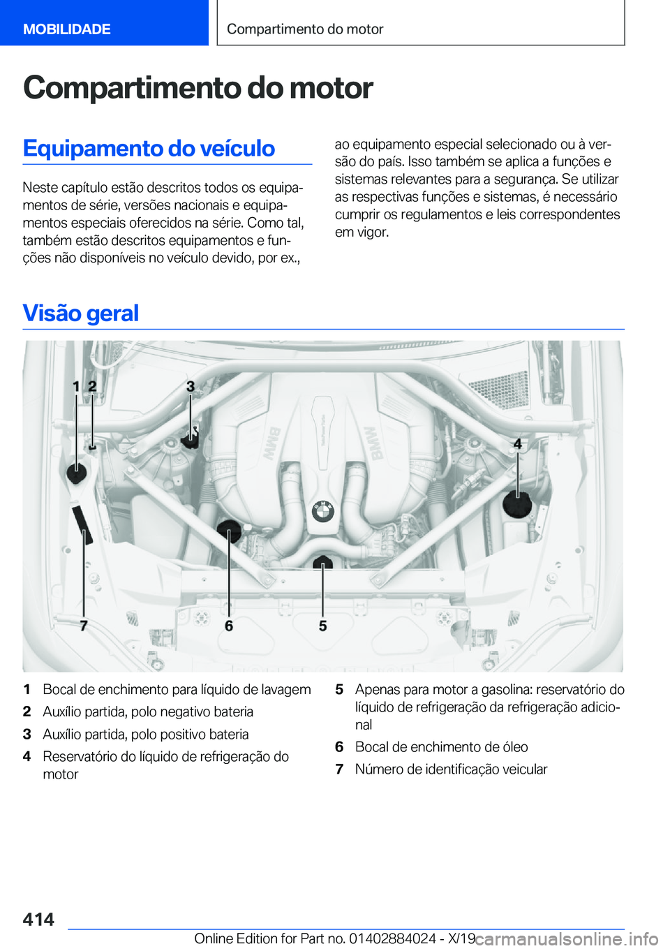 BMW X7 2020  Manual do condutor (in Portuguese) �C�o�m�p�a�r�t�i�m�e�n�t�o��d�o��m�o�t�o�r�E�q�u�i�p�a�m�e�n�t�o��d�o��v�e�