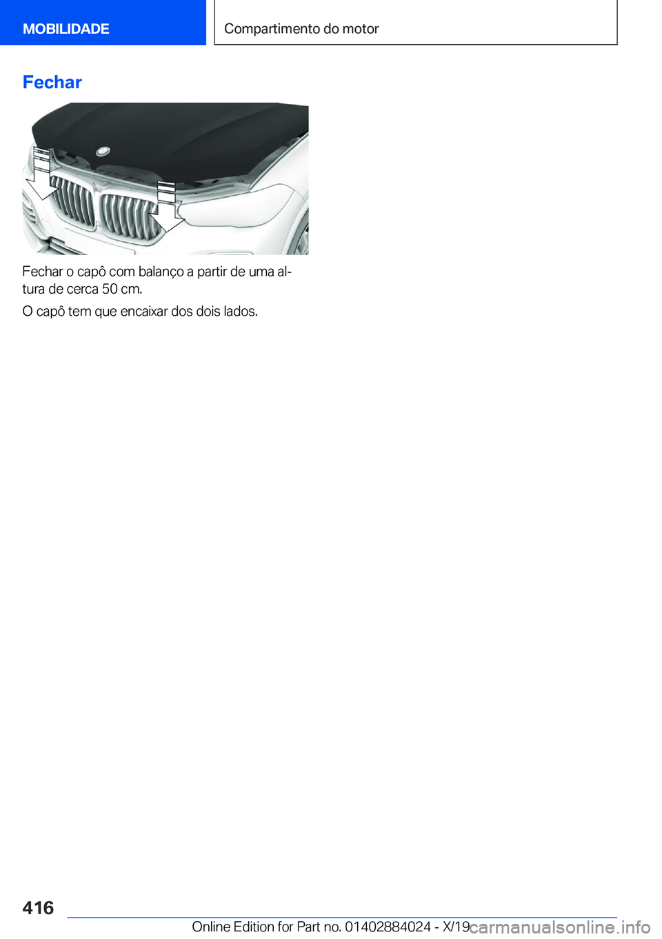 BMW X7 2020  Manual do condutor (in Portuguese) �F�e�c�h�a�r
�F�e�c�h�a�r��o��c�a�p�ô��c�o�m��b�a�l�a�n�