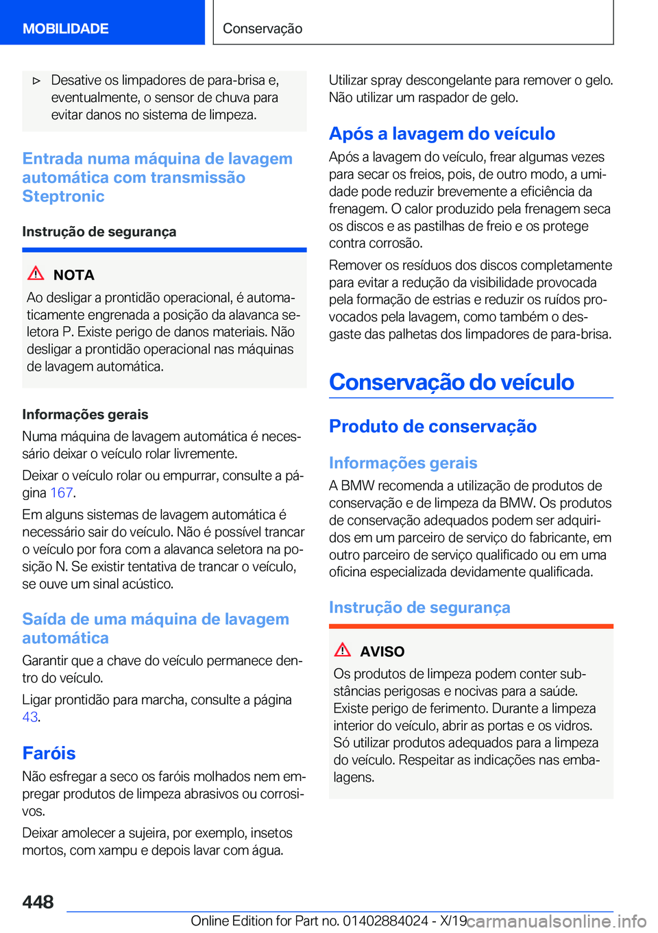 BMW X7 2020  Manual do condutor (in Portuguese) x�D�e�s�a�t�i�v�e��o�s��l�i�m�p�a�d�o�r�e�s��d�e��p�a�r�a�-�b�r�i�s�a��e�,
�e�v�e�n�t�u�a�l�m�e�n�t�e�,��o��s�e�n�s�o�r��d�e��c�h�u�v�a��p�a�r�a
�e�v�i�t�a�r��d�a�n�o�s��n�o��s�i�s�t�e�m
