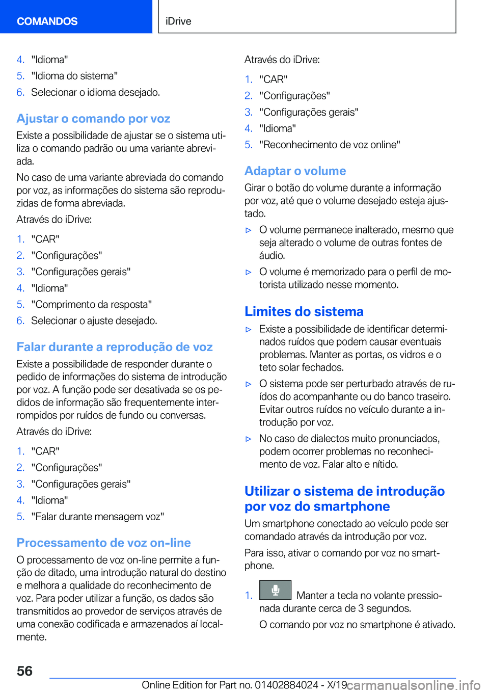BMW X7 2020  Manual do condutor (in Portuguese) �4�.��I�d�i�o�m�a��5�.��I�d�i�o�m�a��d�o��s�i�s�t�e�m�a��6�.�S�e�l�e�c�i�o�n�a�r��o��i�d�i�o�m�a��d�e�s�e�j�a�d�o�.
�A�j�u�s�t�a�r��o��c�o�m�a�n�d�o��p�o�r��v�o�z�E�x�i�s�t�e��a��p�o�s�