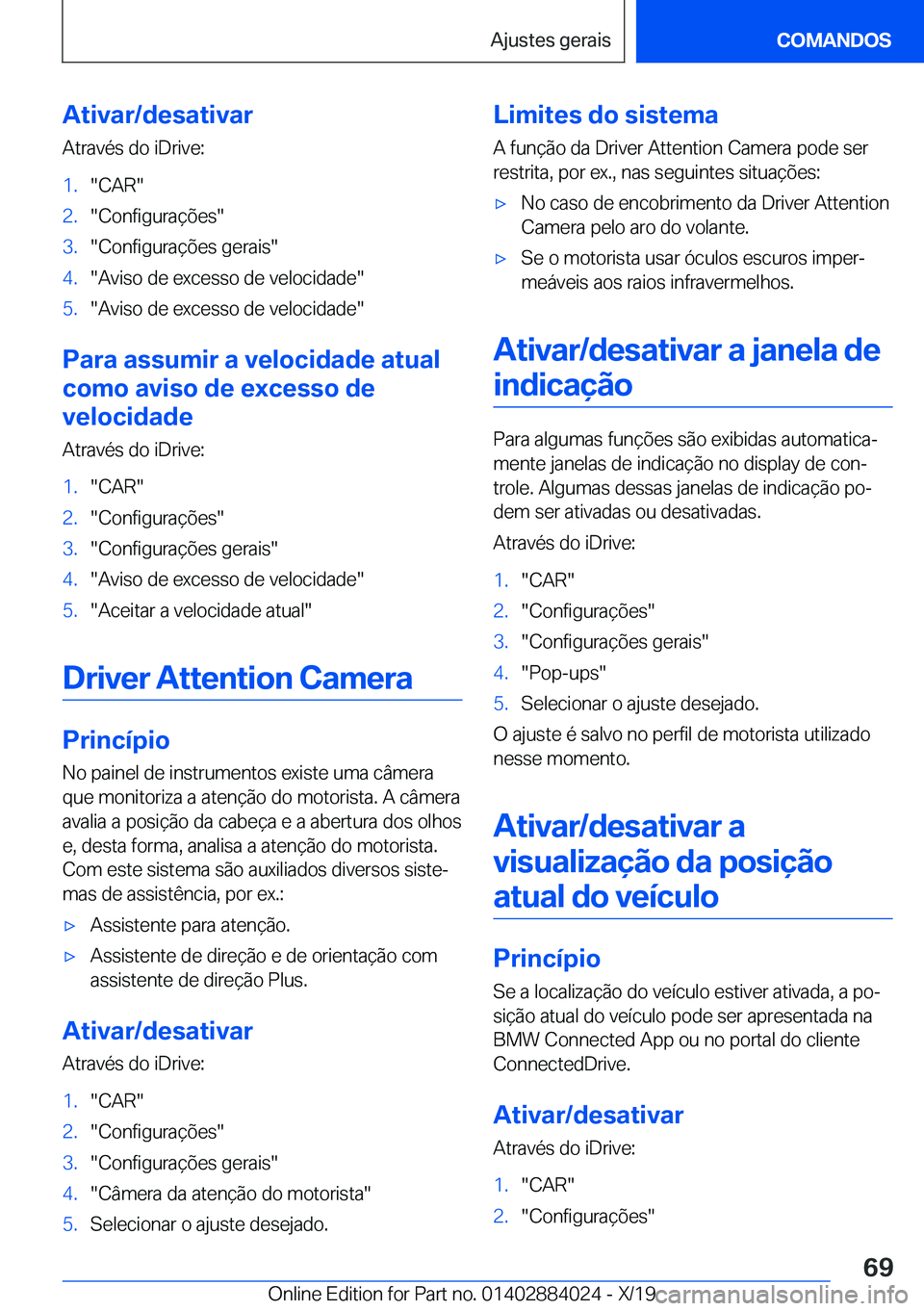 BMW X7 2020  Manual do condutor (in Portuguese) �A�t�i�v�a�r�/�d�e�s�a�t�i�v�a�r�A�t�r�a�v�é�s��d�o��i�D�r�i�v�e�:�1�.��C�A�R��2�.��C�o�n�f�i�g�u�r�a�