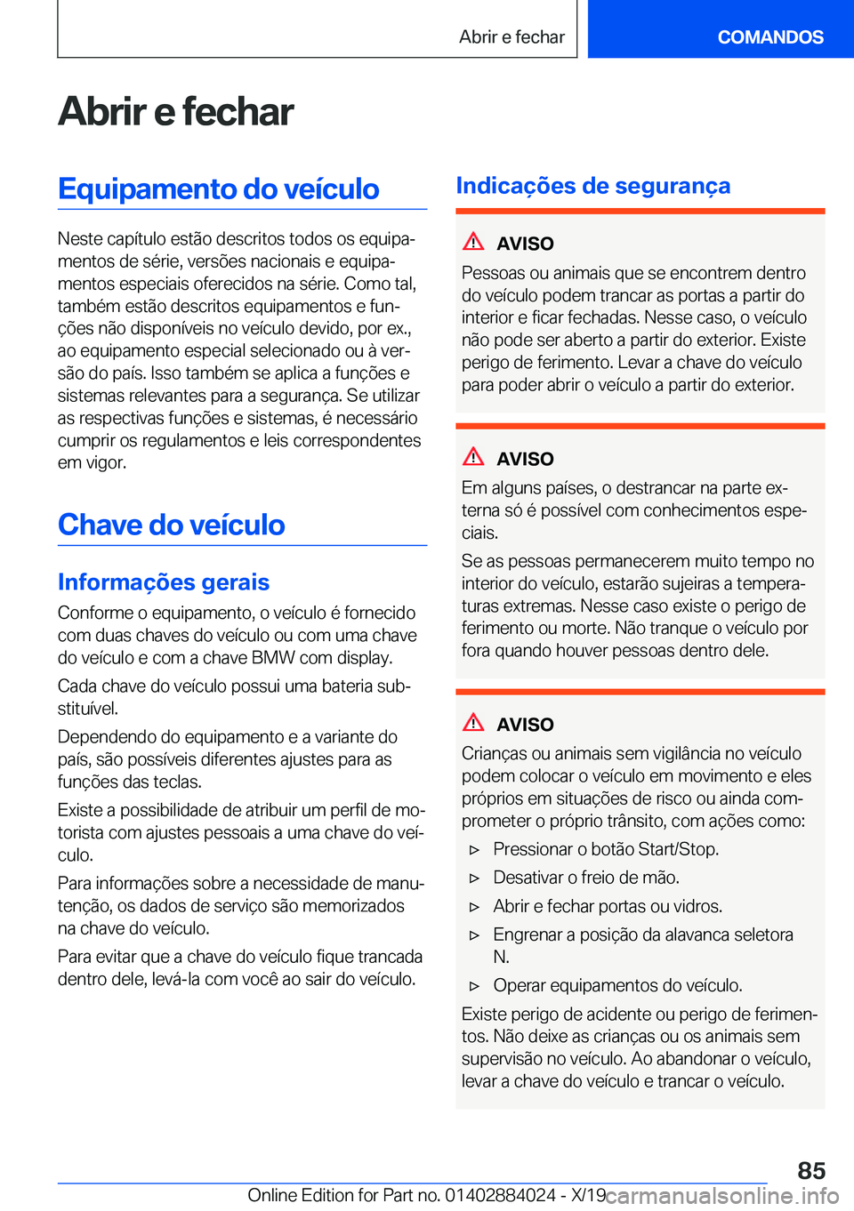 BMW X7 2020  Manual do condutor (in Portuguese) �A�b�r�i�r��e��f�e�c�h�a�r�E�q�u�i�p�a�m�e�n�t�o��d�o��v�e�
