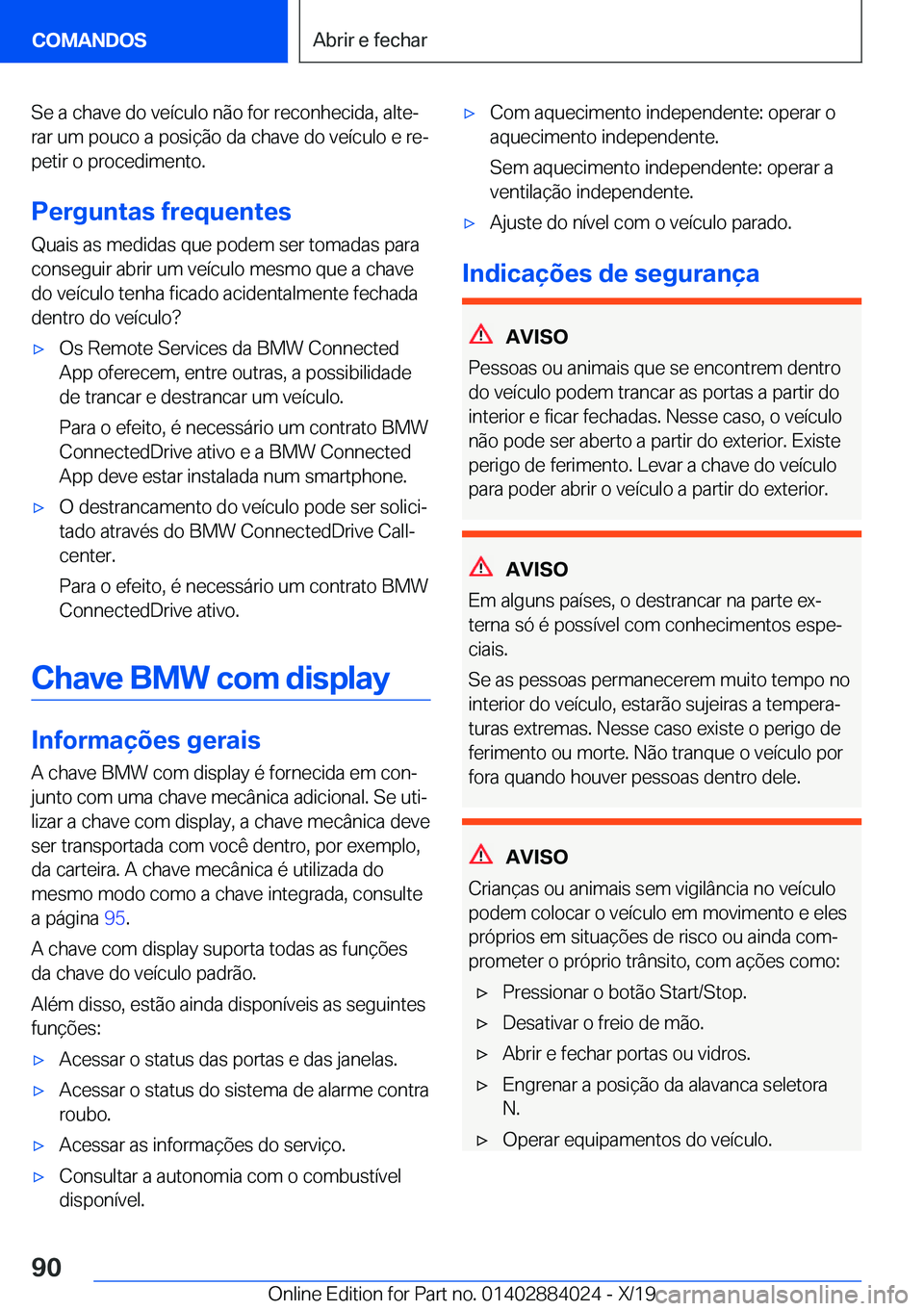 BMW X7 2020  Manual do condutor (in Portuguese) �S�e��a��c�h�a�v�e��d�o��v�e�