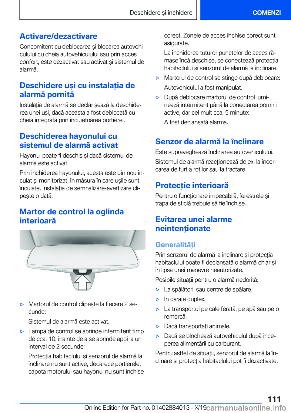 BMW X7 2020  Ghiduri De Utilizare (in Romanian) �A�c�t�i�v�a�r�e�/�d�e�z�a�c�t�i�v�a�r�e
�C�o�n�c�o�m�i�t�e�n�t��c�u��d�e�b�l�o�c�a�r�e�a�&�i��b�l�o�c�a�r�e�a��a�u�t�o�v�e�h�ij
�c�u�l�u�l�u�i��c�u��c�h�e�i�a��a�u�t�o�v�e�h�i�c�u�l�u�l�u�i