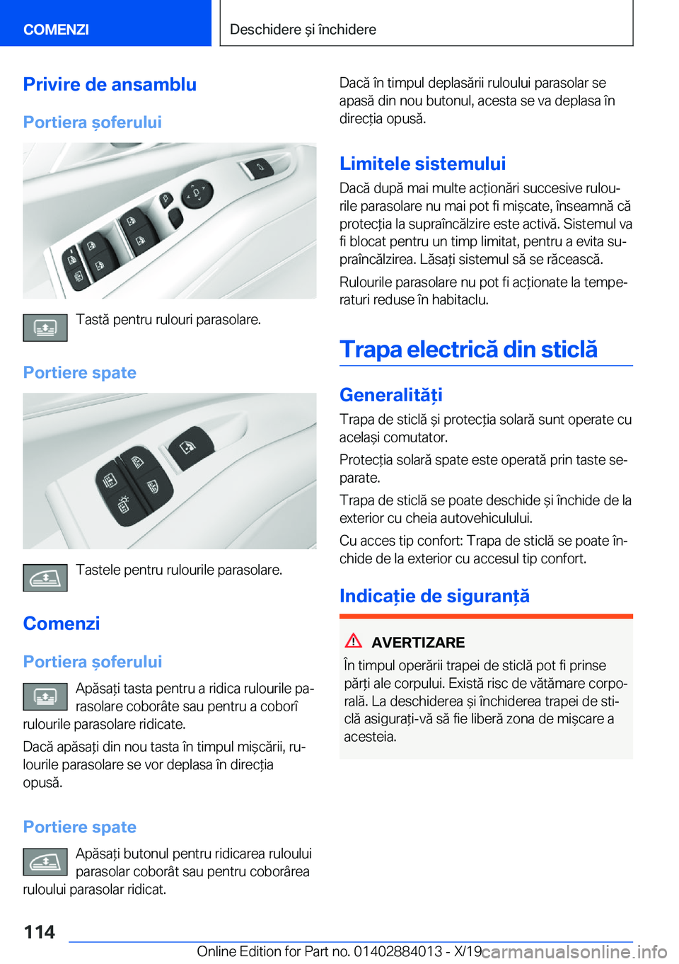 BMW X7 2020  Ghiduri De Utilizare (in Romanian) �P�r�i�v�i�r�e��d�e��a�n�s�a�m�b�l�u
�P�o�r�t�i�e�r�a�&�o�f�e�r�u�l�u�i
�T�a�s�t�ă��p�e�n�t�r�u��r�u�l�o�u�r�i��p�a�r�a�s�o�l�a�r�e�.
�P�o�r�t�i�e�r�e��s�p�a�t�e
�T�a�s�t�e�l�e��p�e�n�t�r�u�