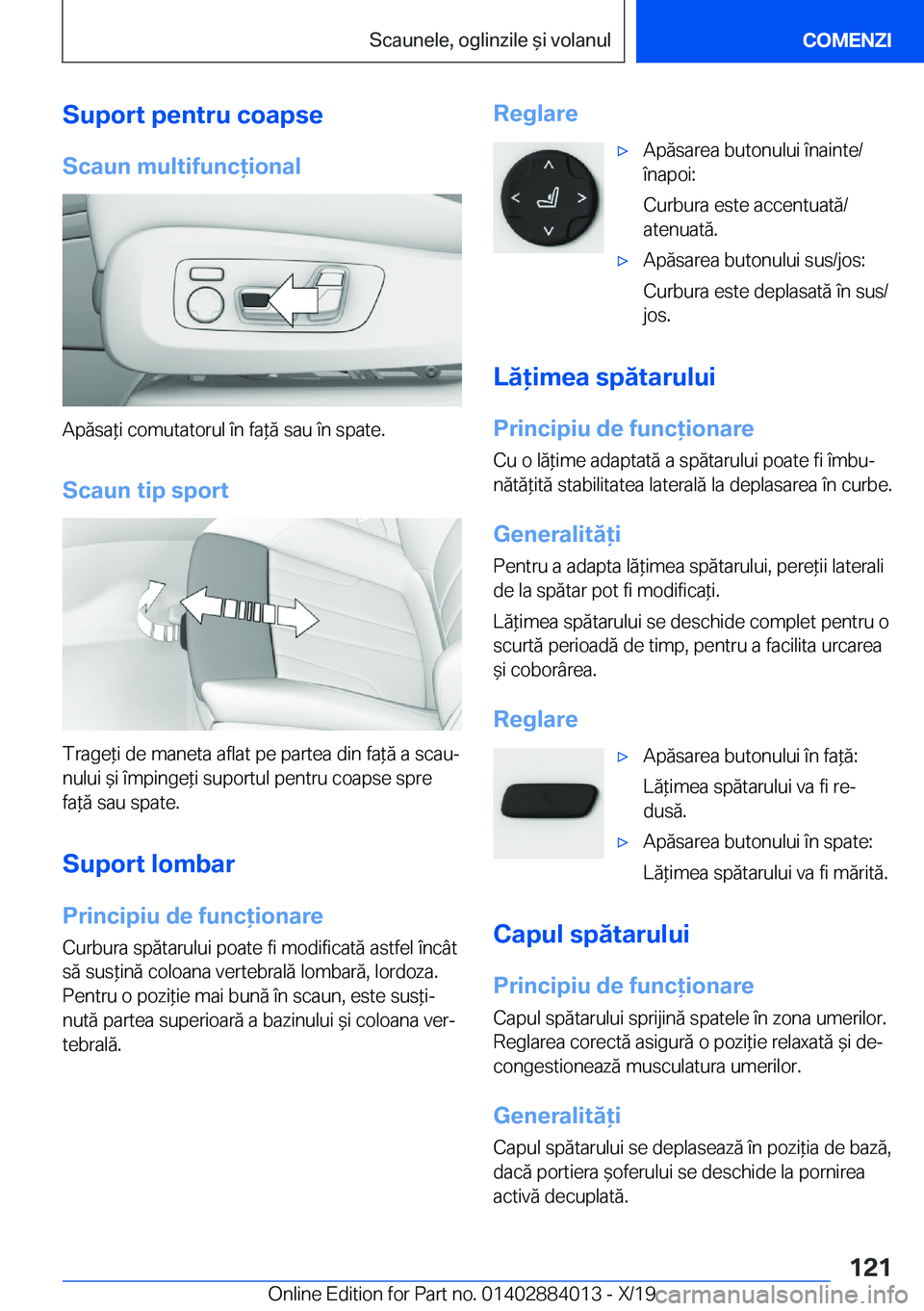 BMW X7 2020  Ghiduri De Utilizare (in Romanian) �S�u�p�o�r�t��p�e�n�t�r�u��c�o�a�p�s�e
�S�c�a�u�n��m�u�l�t�i�f�u�n�c�i�o�n�a�l
�A�p�ă�s�a*�i��c�o�m�u�t�a�t�o�r�u�l��