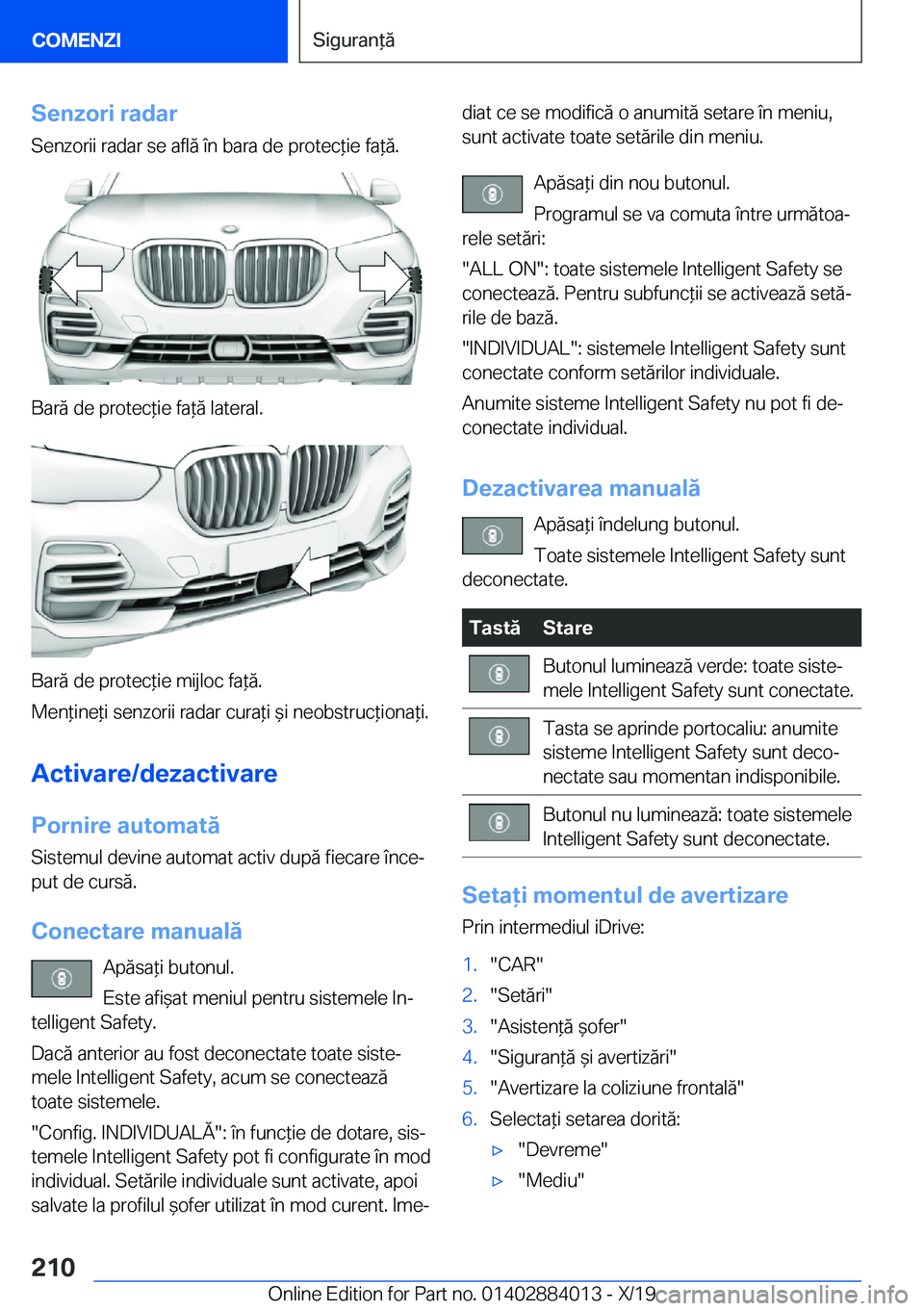 BMW X7 2020  Ghiduri De Utilizare (in Romanian) �S�e�n�z�o�r�i��r�a�d�a�r
�S�e�n�z�o�r�i�i��r�a�d�a�r��s�e��a�f�l�ă��