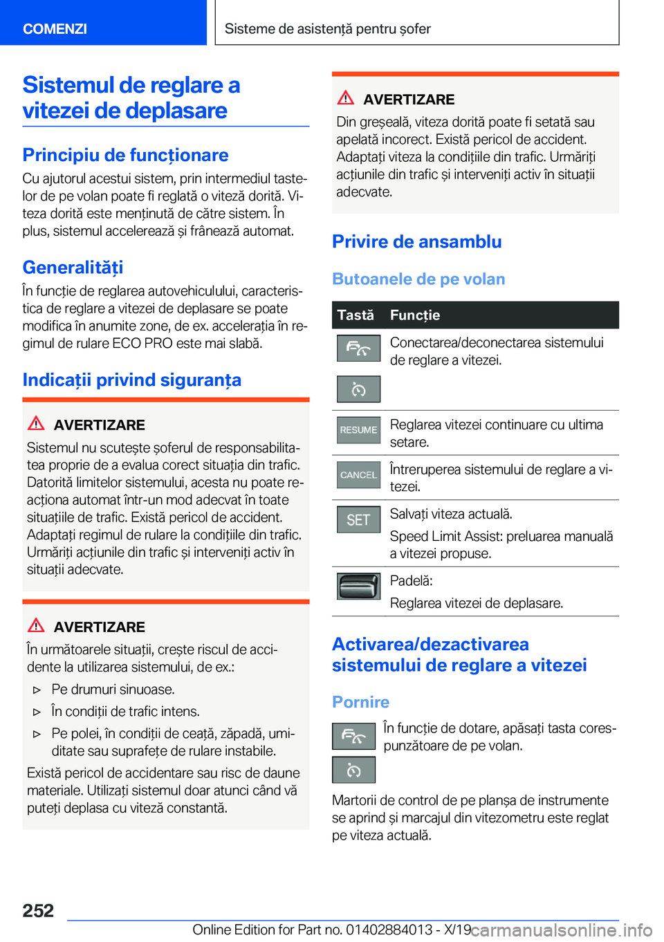 BMW X7 2020  Ghiduri De Utilizare (in Romanian) �S�i�s�t�e�m�u�l��d�e��r�e�g�l�a�r�e��a�v�i�t�e�z�e�i��d�e��d�e�p�l�a�s�a�r�e
�P�r�i�n�c�i�p�i�u��d�e��f�u�n�c�i�o�n�a�r�e �C�u��a�j�u�t�o�r�u�l��a�c�e�s�t�u�i��s�i�s�t�e�m�,��p�r�i�n��i