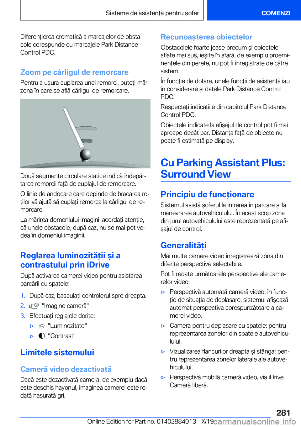 BMW X7 2020  Ghiduri De Utilizare (in Romanian) �D�i�f�e�r�e�n*�i�e�r�e�a��c�r�o�m�a�t�i�c�ă��a��m�a�r�c�a�j�e�l�o�r��d�e��o�b�s�t�aj
�c�o�l�e��c�o�r�e�s�p�u�n�d�e��c�u��m�a�r�c�a�j�e�l�e��P�a�r�k��D�i�s�t�a�n�c�e �C�o�n�t�r�o�l��P�D�