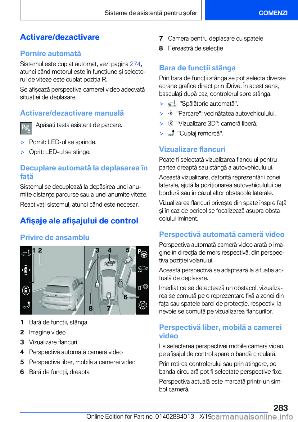 BMW X7 2020  Ghiduri De Utilizare (in Romanian) �A�c�t�i�v�a�r�e�/�d�e�z�a�c�t�i�v�a�r�e�P�o�r�n�i�r�e��a�u�t�o�m�a�t�