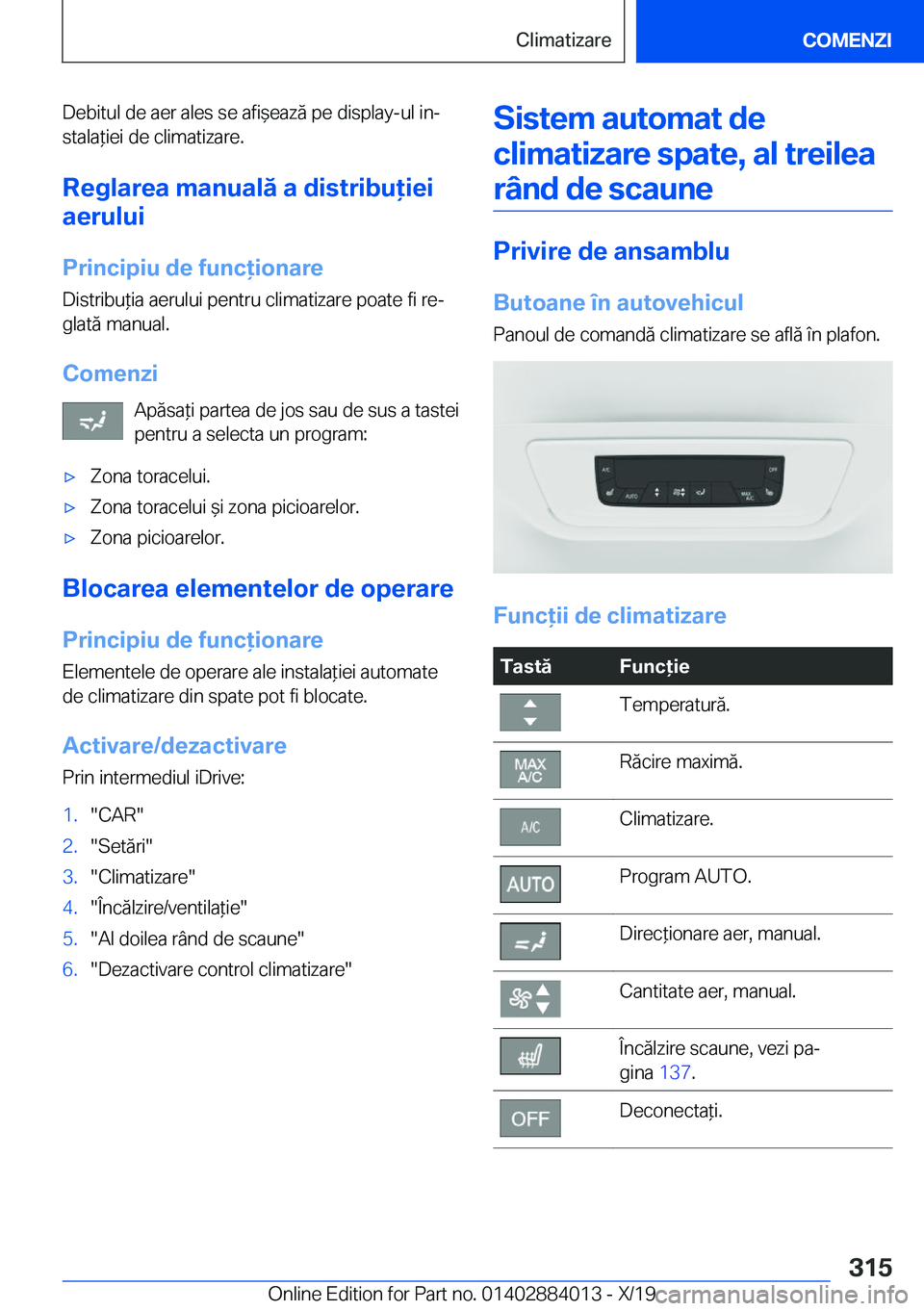 BMW X7 2020  Ghiduri De Utilizare (in Romanian) �D�e�b�i�t�u�l��d�e��a�e�r��a�l�e�s��s�e��a�f�i&�e�a�z�ă��p�e��d�i�s�p�l�a�y�-�u�l��i�nj�s�t�a�l�a*�i�e�i��d�e��c�l�i�m�a�t�i�z�a�r�e�.
�R�e�g�l�a�r�e�a��m�a�n�u�a�l�