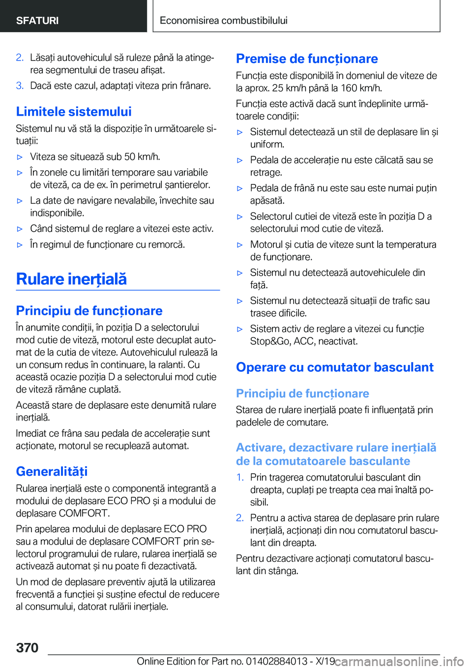 BMW X7 2020  Ghiduri De Utilizare (in Romanian) �2�.�L�ă�s�a*�i��a�u�t�o�v�e�h�i�c�u�l�u�l��s�ă��r�u�l�e�z�e��p�