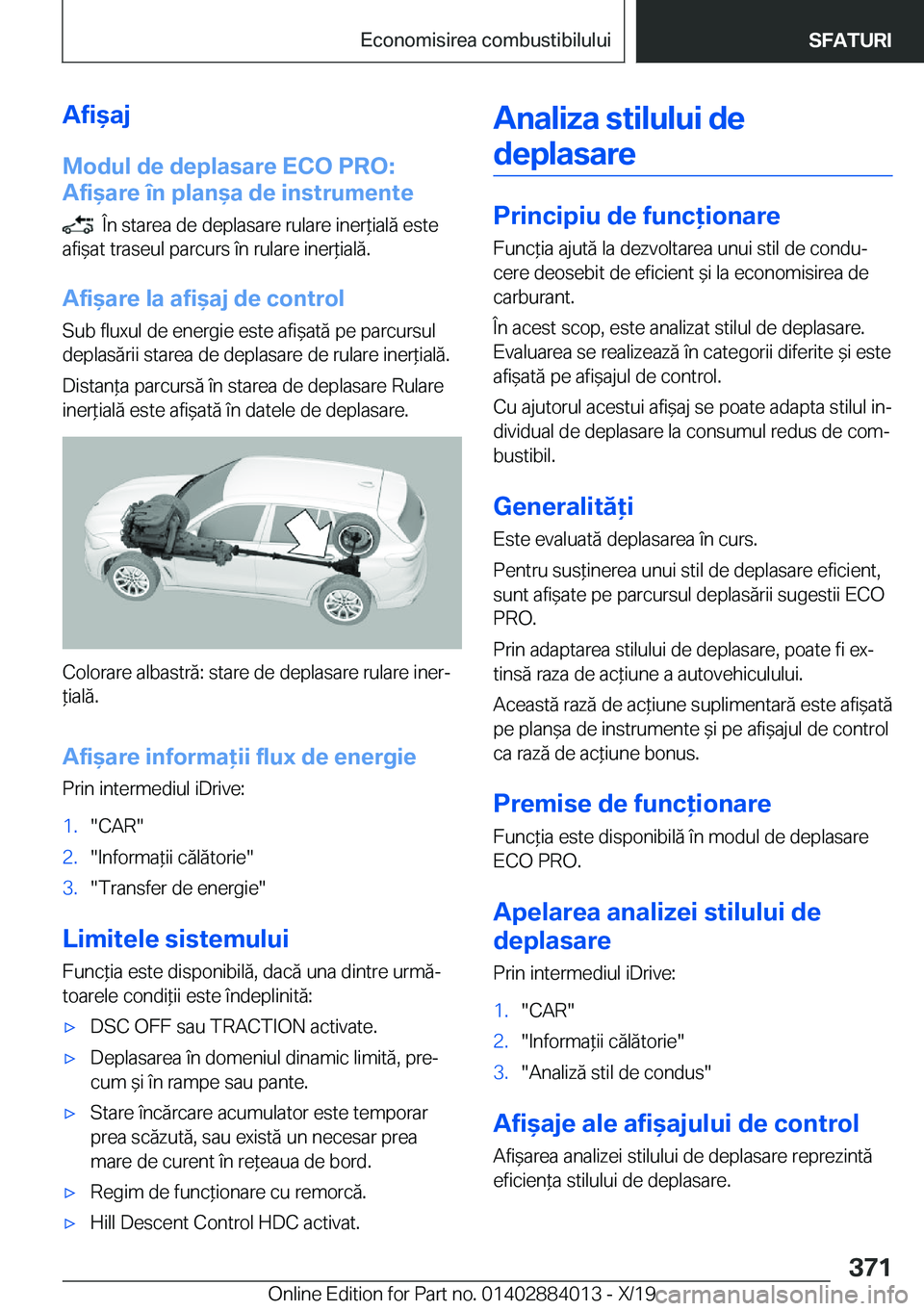 BMW X7 2020  Ghiduri De Utilizare (in Romanian) �A�f�i&�a�j�M�o�d�u�l��d�e��d�e�p�l�a�s�a�r�e��E�C�O��P�R�O�:
�A�f�i&�a�r�e��