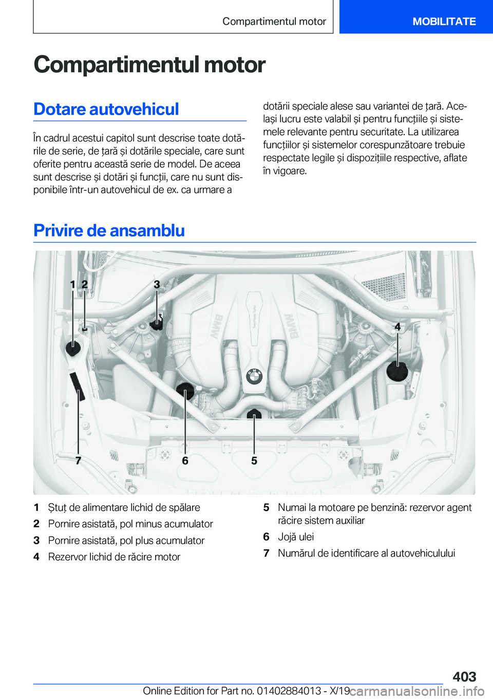 BMW X7 2020  Ghiduri De Utilizare (in Romanian) �C�o�m�p�a�r�t�i�m�e�n�t�u�l��m�o�t�o�r�D�o�t�a�r�e��a�u�t�o�v�e�h�i�c�u�l
�