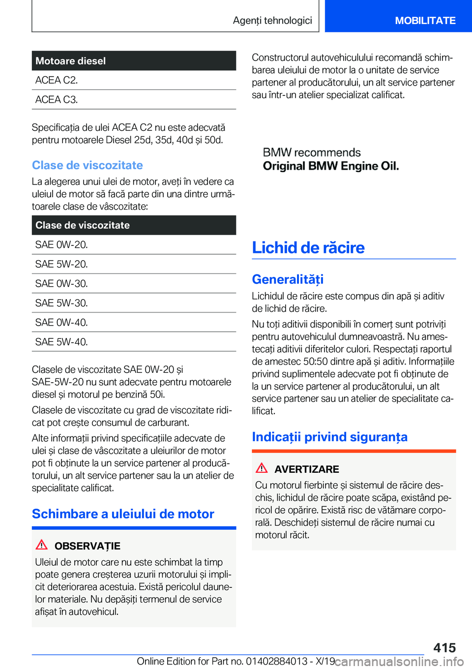 BMW X7 2020  Ghiduri De Utilizare (in Romanian) �M�o�t�o�a�r�e��d�i�e�s�e�l�A�C�E�A��C�2�.�A�C�E�A��C�3�.
�S�p�e�c�i�f�i�c�a*�i�a��d�e��u�l�e�i��A�C�E�A��C�2��n�u��e�s�t�e��a�d�e�c�v�a�t�ă�p�e�n�t�r�u��m�o�t�o�a�r�e�l�e��D�i�e�s�e�l�