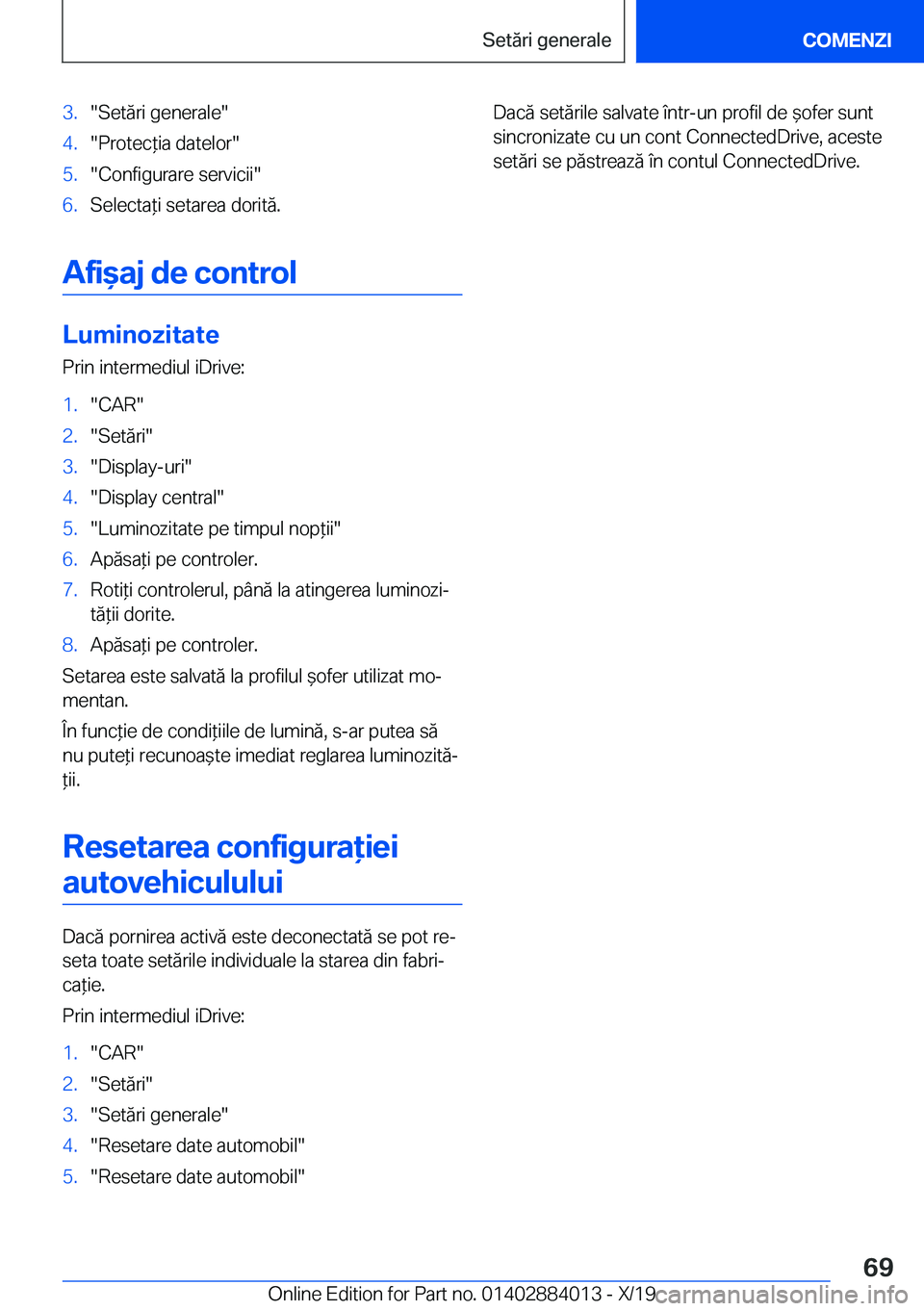 BMW X7 2020  Ghiduri De Utilizare (in Romanian) �3�.��S�e�t�ă�r�i��g�e�n�e�r�a�l�e��4�.��P�r�o�t�e�c*�i�a��d�a�t�e�l�o�r��5�.��C�o�n�f�i�g�u�r�a�r�e��s�e�r�v�i�c�i�i��6�.�S�e�l�e�c�t�a*�i��s�e�t�a�r�e�a��d�o�r�i�t�ă�.
�A�f�i&�a�j��