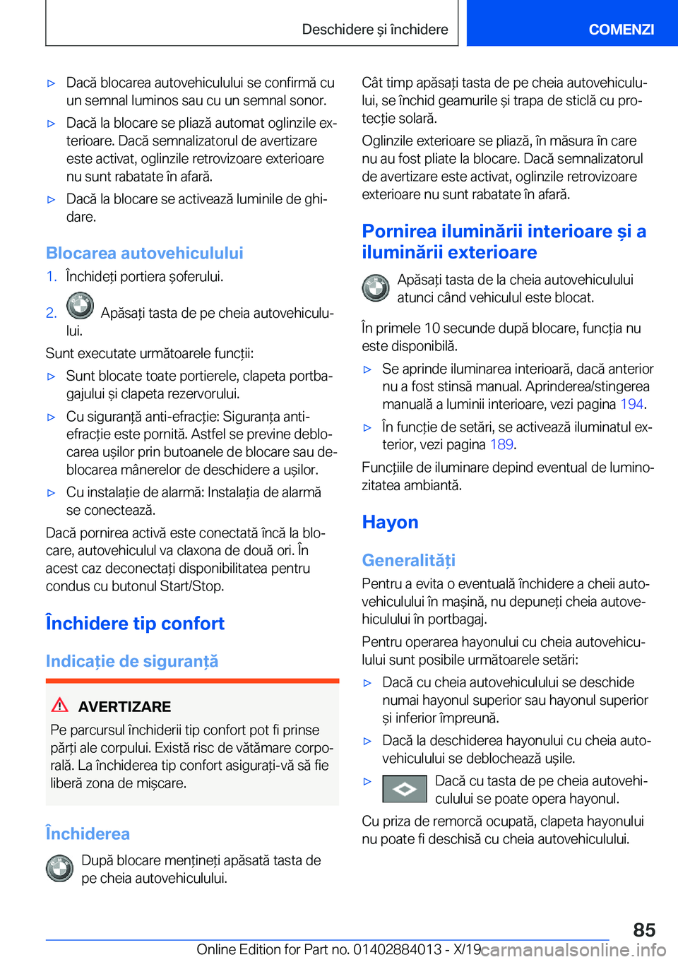 BMW X7 2020  Ghiduri De Utilizare (in Romanian) 'x�D�a�c�ă��b�l�o�c�a�r�e�a��a�u�t�o�v�e�h�i�c�u�l�u�l�u�i��s�e��c�o�n�f�i�r�m�ă��c�u
�u�n��s�e�m�n�a�l��l�u�m�i�n�o�s��s�a�u��c�u��u�n��s�e�m�n�a�l��s�o�n�o�r�.'x�D�a�c�ă��l�a